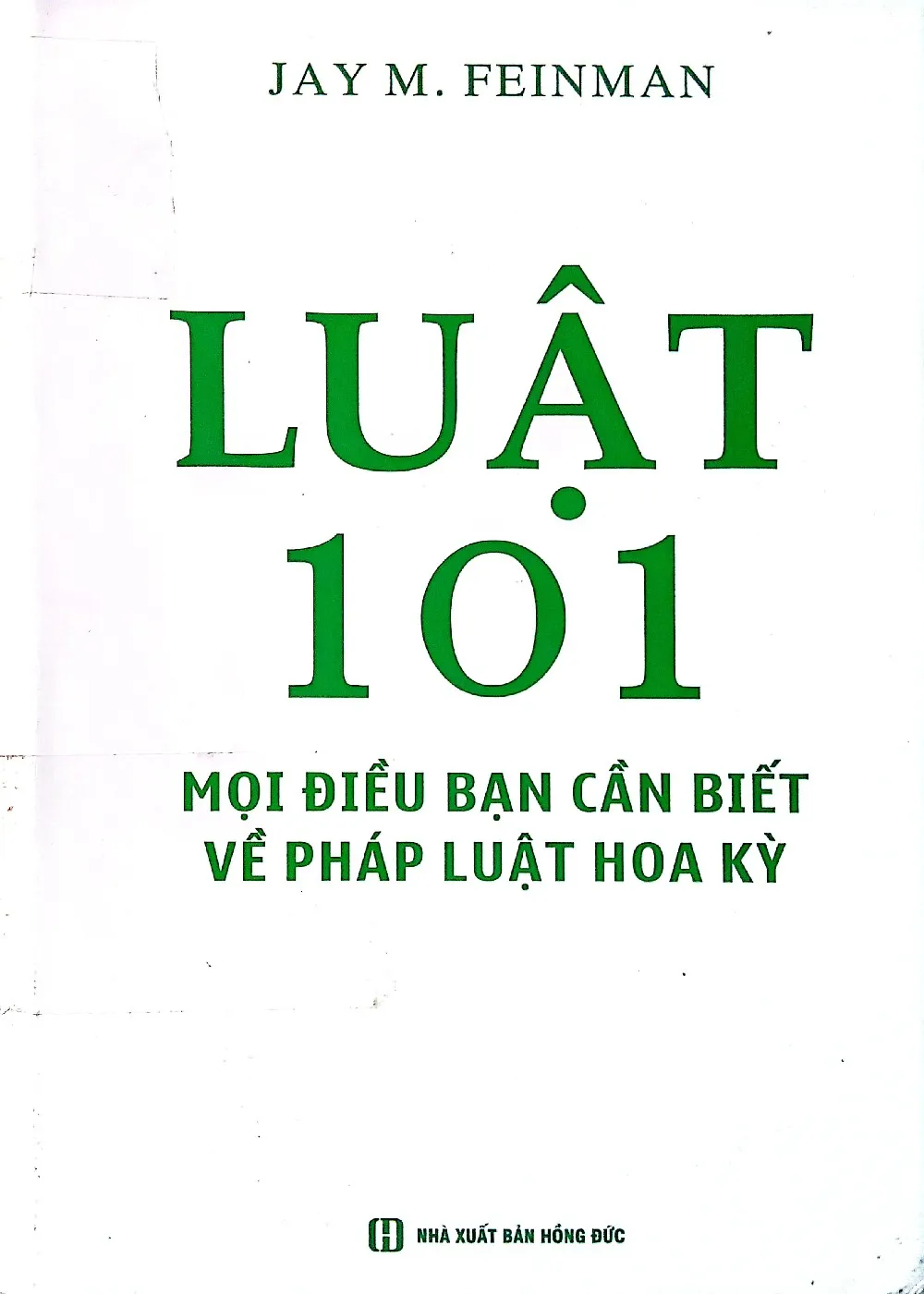 Ảnh bìa của Sách Luật 101 mọi điều bạn cần biết về pháp luật Hoa Kỳ