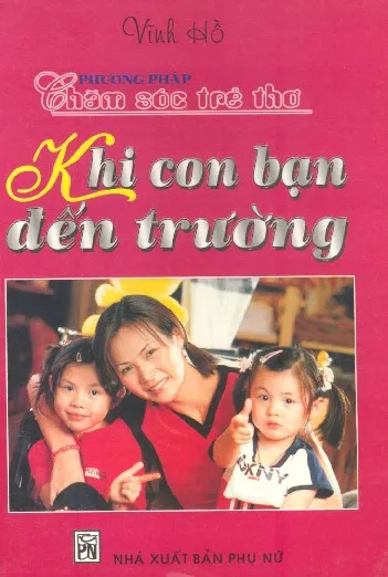 Ảnh bìa của Sách Phương pháp chăm sóc trẻ thơ khi con bạn đến trường
