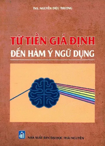 Ảnh bìa của Sách Từ tiền giả định đến hàm ý ngữ dụng