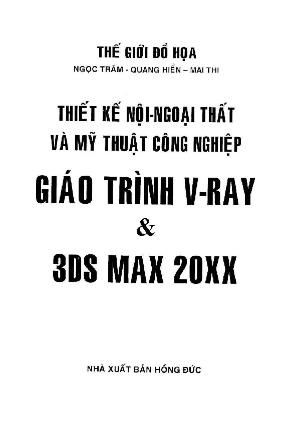 Ảnh bìa của Sách Thiết kế nội, ngoại thất và mỹ thuật công nghiệp, giáo trình V - Ray và 3DS Max 20XX