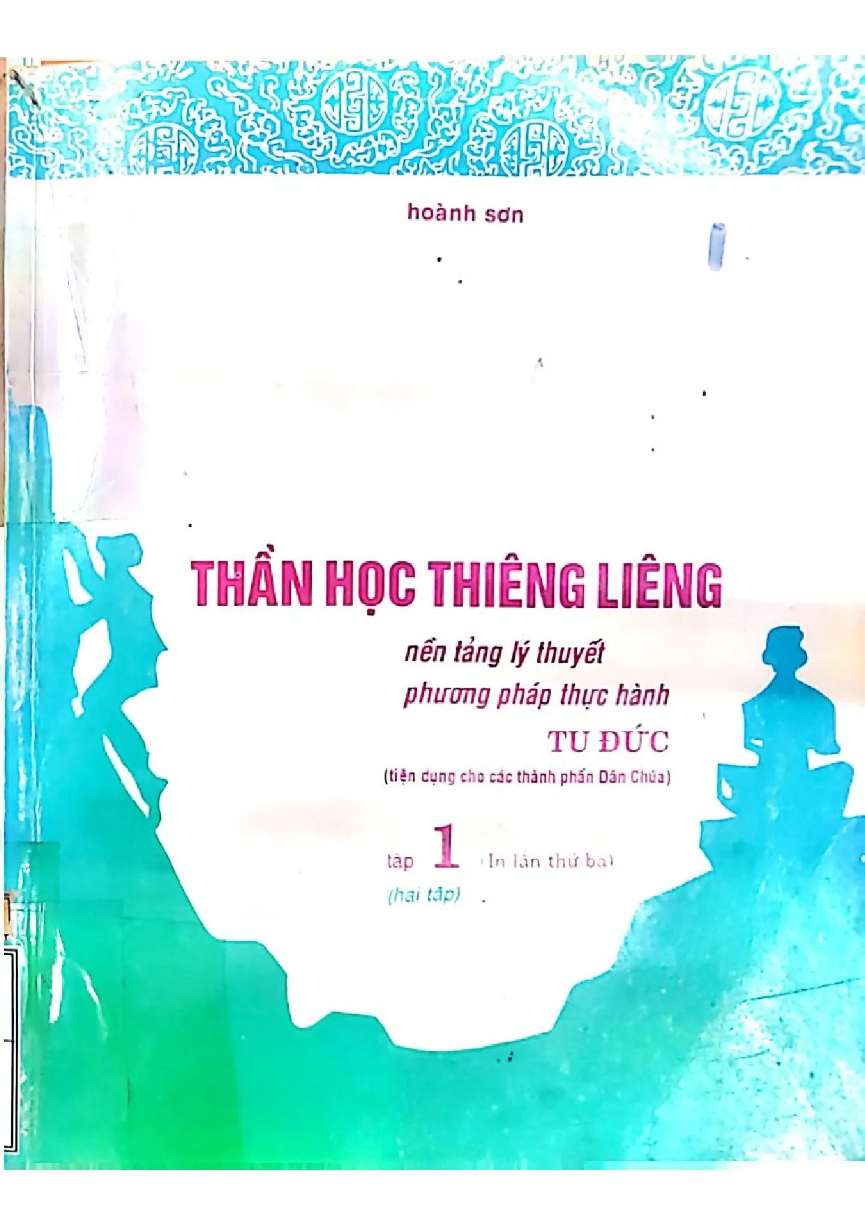 Trang bìa chính thức sách Thần học thiêng liêng nền tảng lý thuyết phương pháp thực hành tập 1
