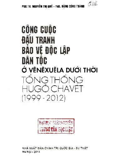 Mục lục chi tiết trang 2 sách Công cuộc đấu tranh bảo vệ độc lập dân tộc ở Venexuela dưới thời tổng thống Hugo Chavet (1999 - 2012)