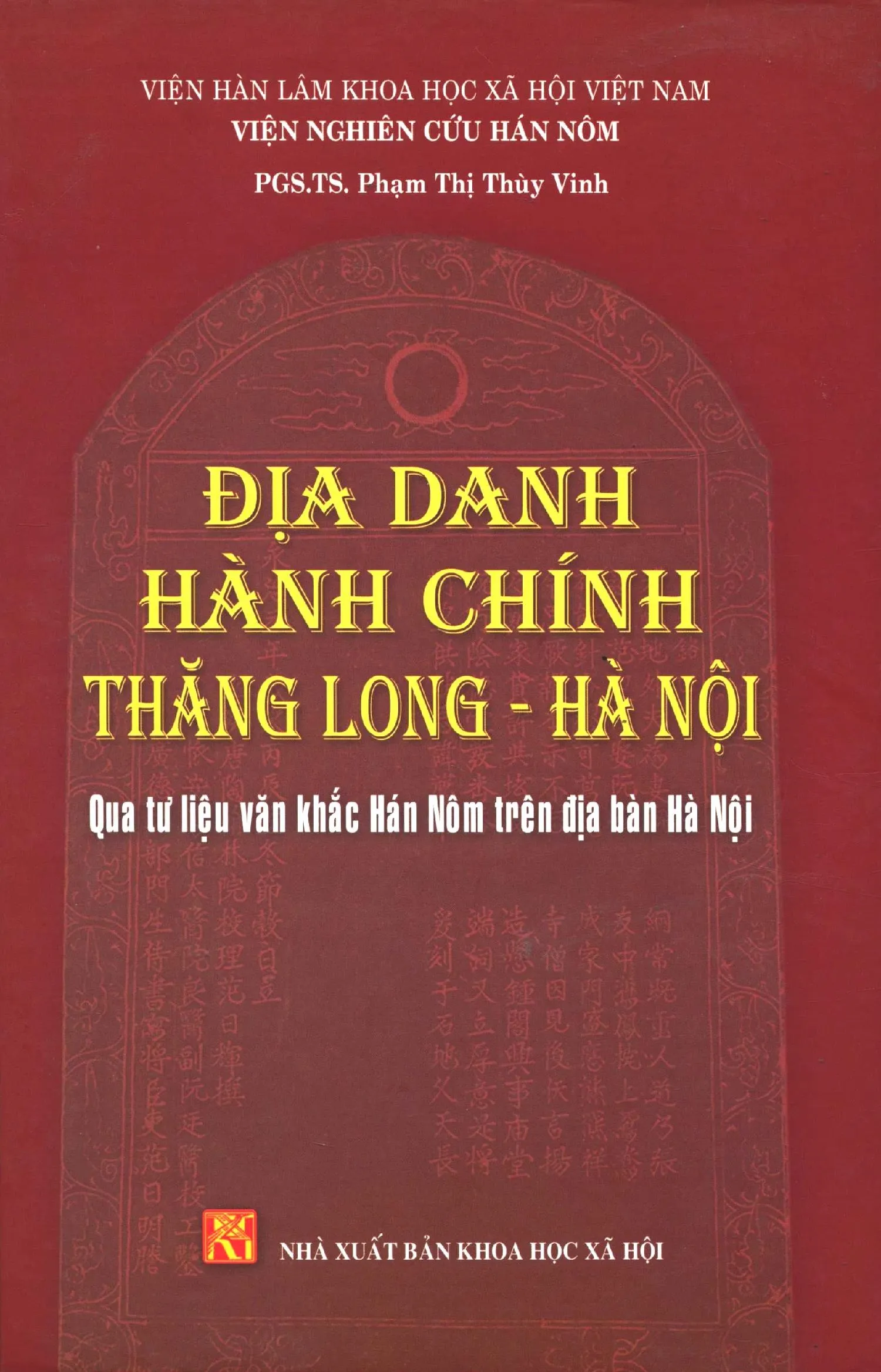 Ảnh bìa của Sách Địa danh hành chính Thăng Long - Hà Nội Qua tư liệu văn khắc Hán Nôm trên địa bàn Hà Nội