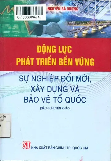 Ảnh bìa của Sách Động lực phát triển bền vững - Sự nghiệp đổi mới, xây dựng và bảo vệ tổ quốc