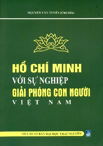 Ảnh bìa của Sách Hồ Chí Minh với sự nghiệp giải phóng con người Việt Nam
