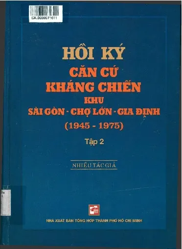 Ảnh bìa của Sách Hồi ký căn cứ kháng chiến khu Sài Gòn - Chợ Lớn - Đia Định (1945 - 1975) - tập 2