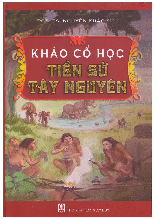 Ảnh bìa của Sách Khảo cổ học tiền sử Tây Nguyên