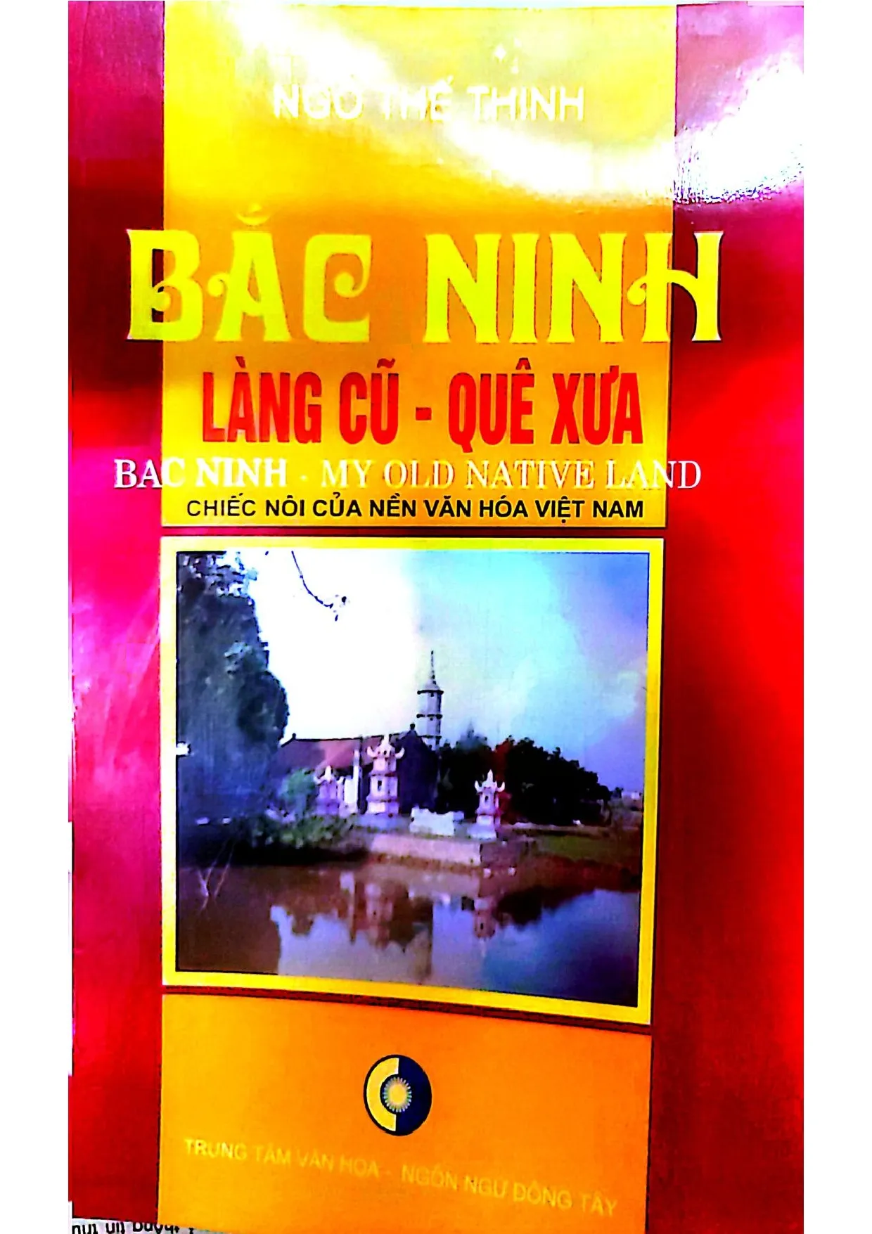 Ảnh bìa của Bắc Ninh làng cũ quê xưa, chiếc nôi của nền văn hóa Việt Nam