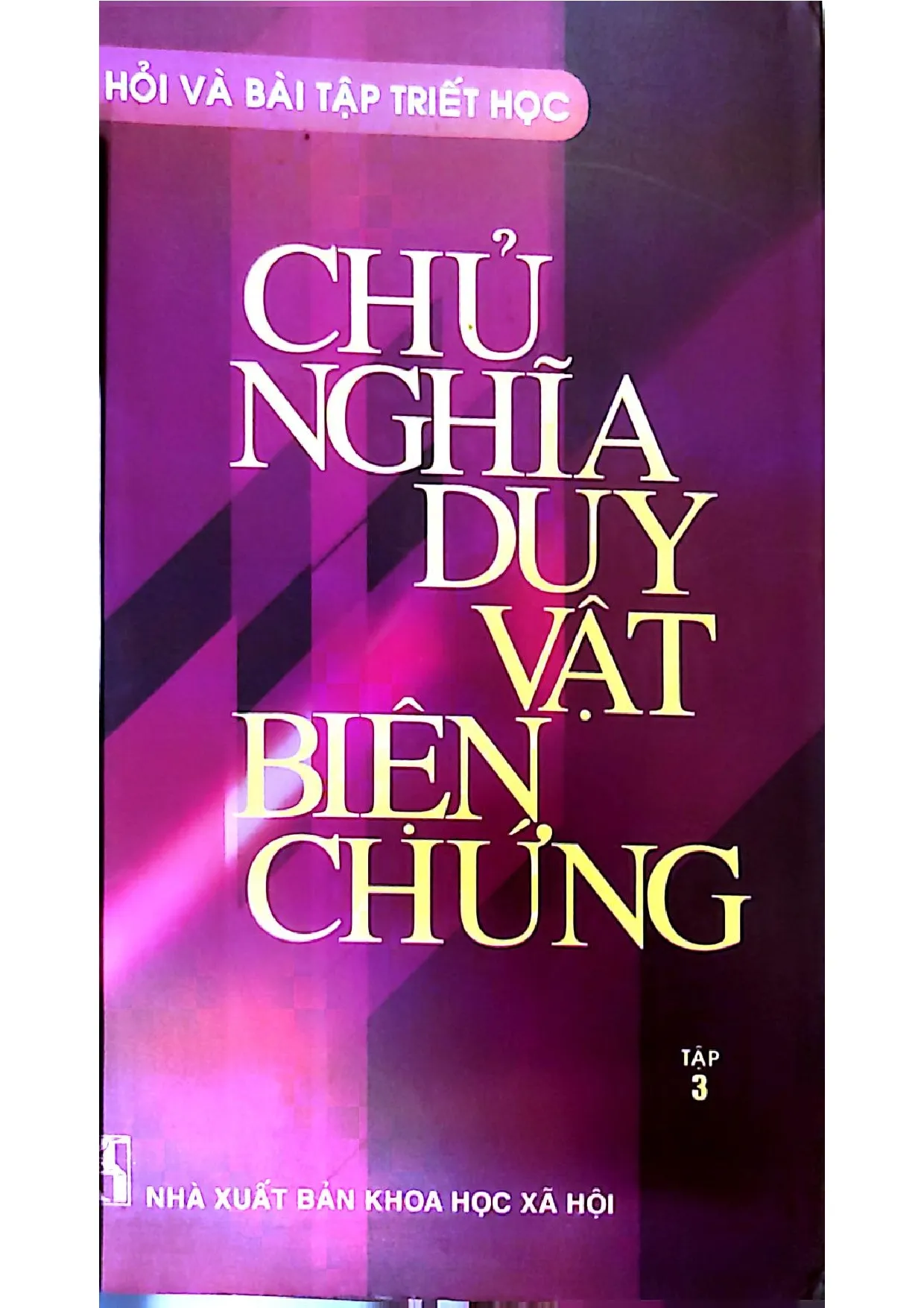 Ảnh bìa của Câu hỏi và bài tập triết học chủ nghĩa duy vật biện chứng tập 3
