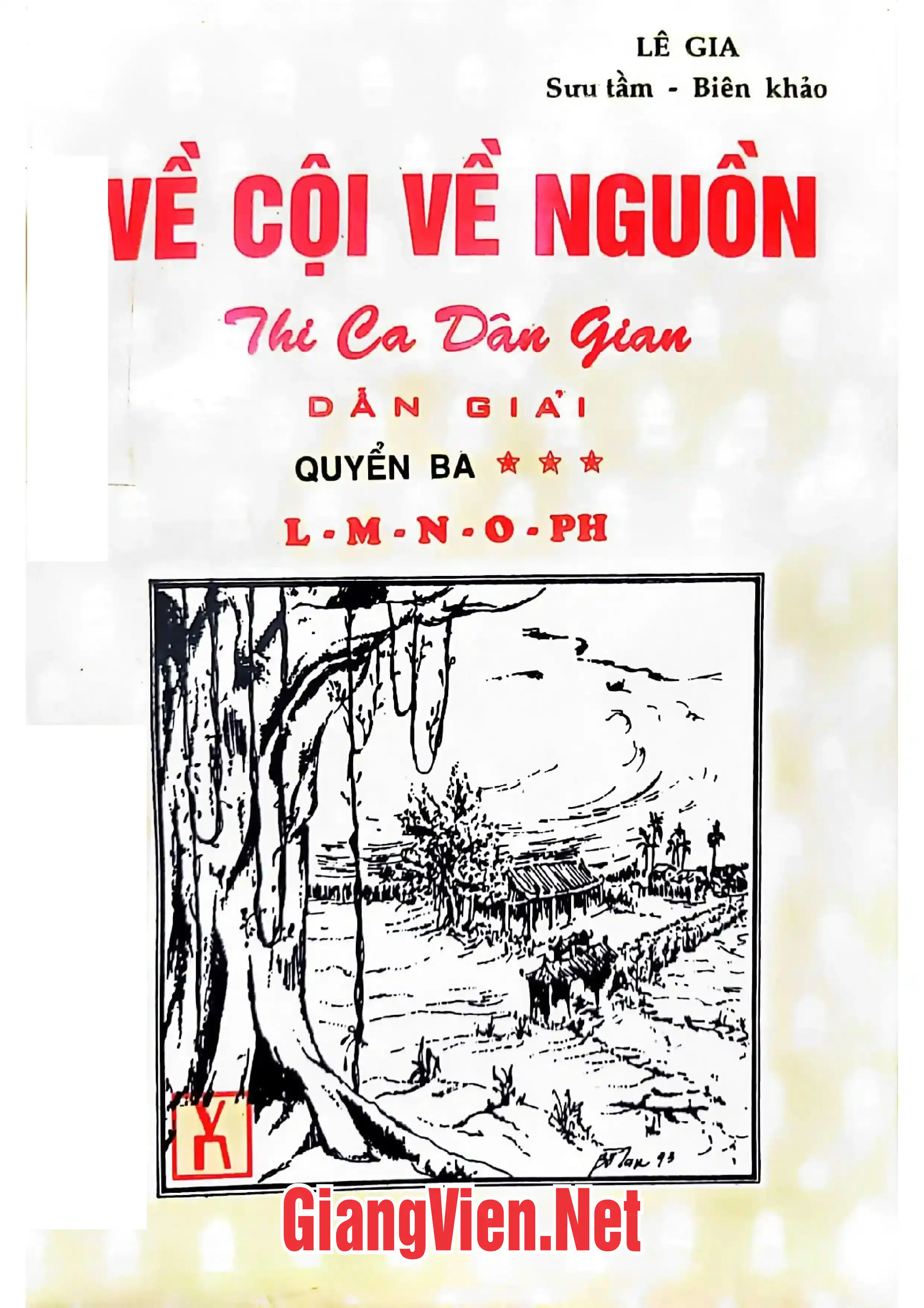 Ảnh bìa của Về cội về nguồn Thi ca dân gian dẫn giải, Quyển III:L,M,N,O,Ph