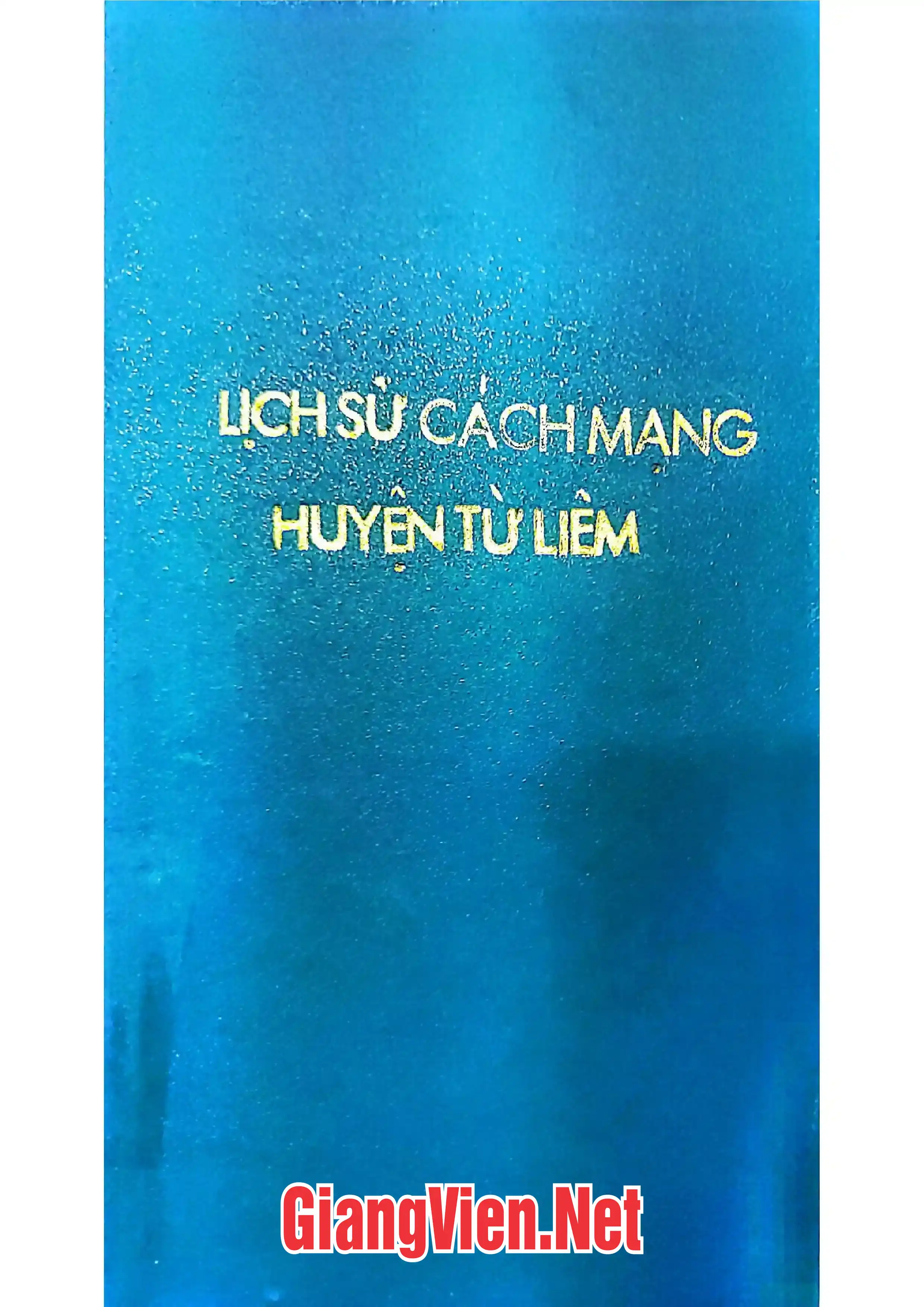 Ảnh bìa của Lịch sử Cách mạng huyện Từ Liêm, tập I sơ khảo 1926-1945