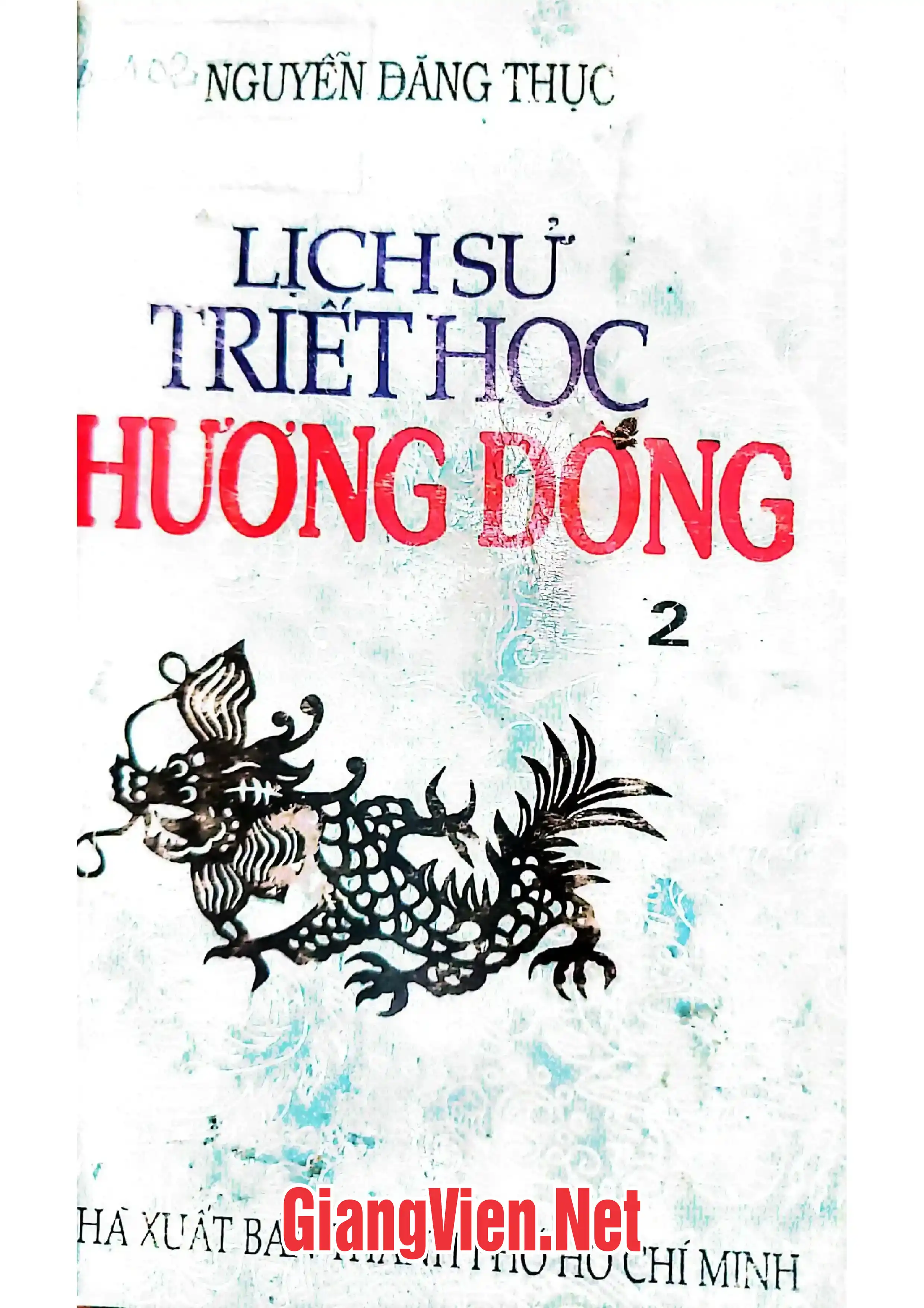 Ảnh bìa của Lịch sử triết học phương Đông, T. II: Trung Hoa thời kỳ hoàn thành của triết học từ Chiến Quốc đến Tiền Hán