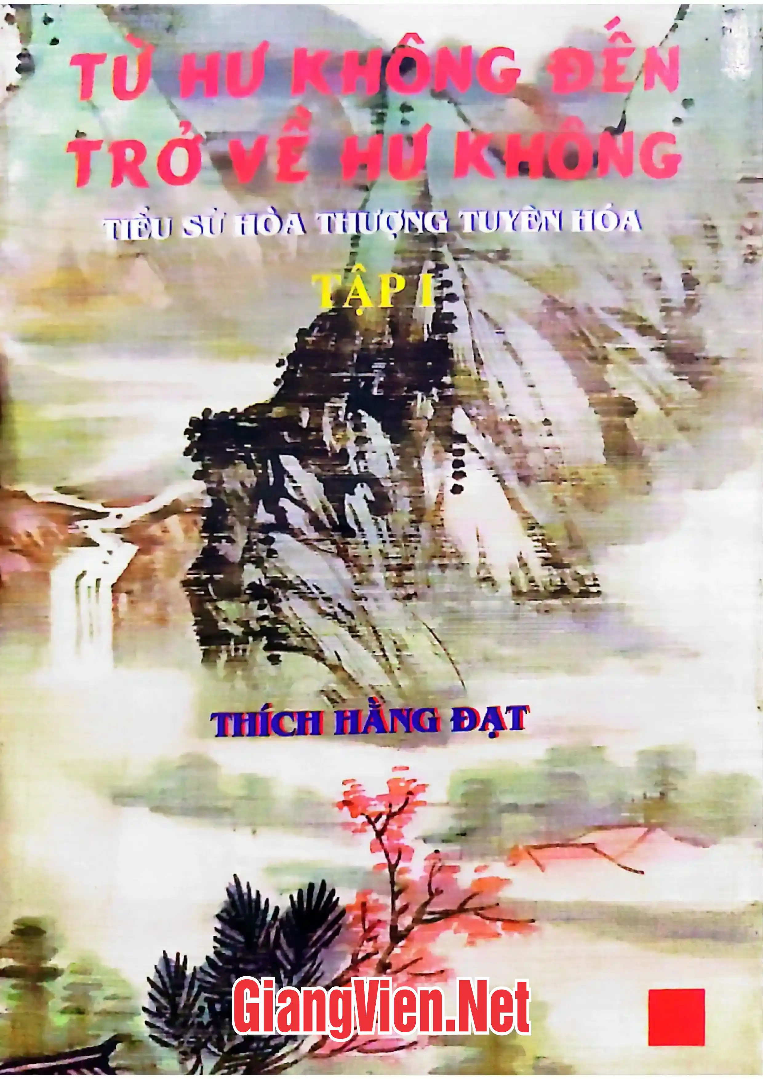 Ảnh bìa của Tiểu sử hòa thượng Tuyên Hóa Từ hư không đến trở về hư không tập I