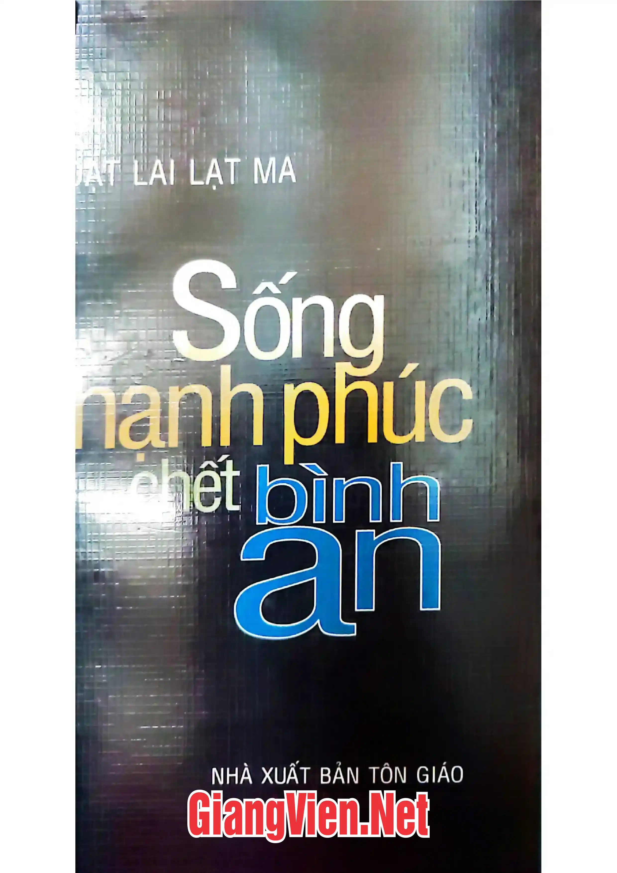 Ảnh bìa của Sống hạnh phúc chết bình an