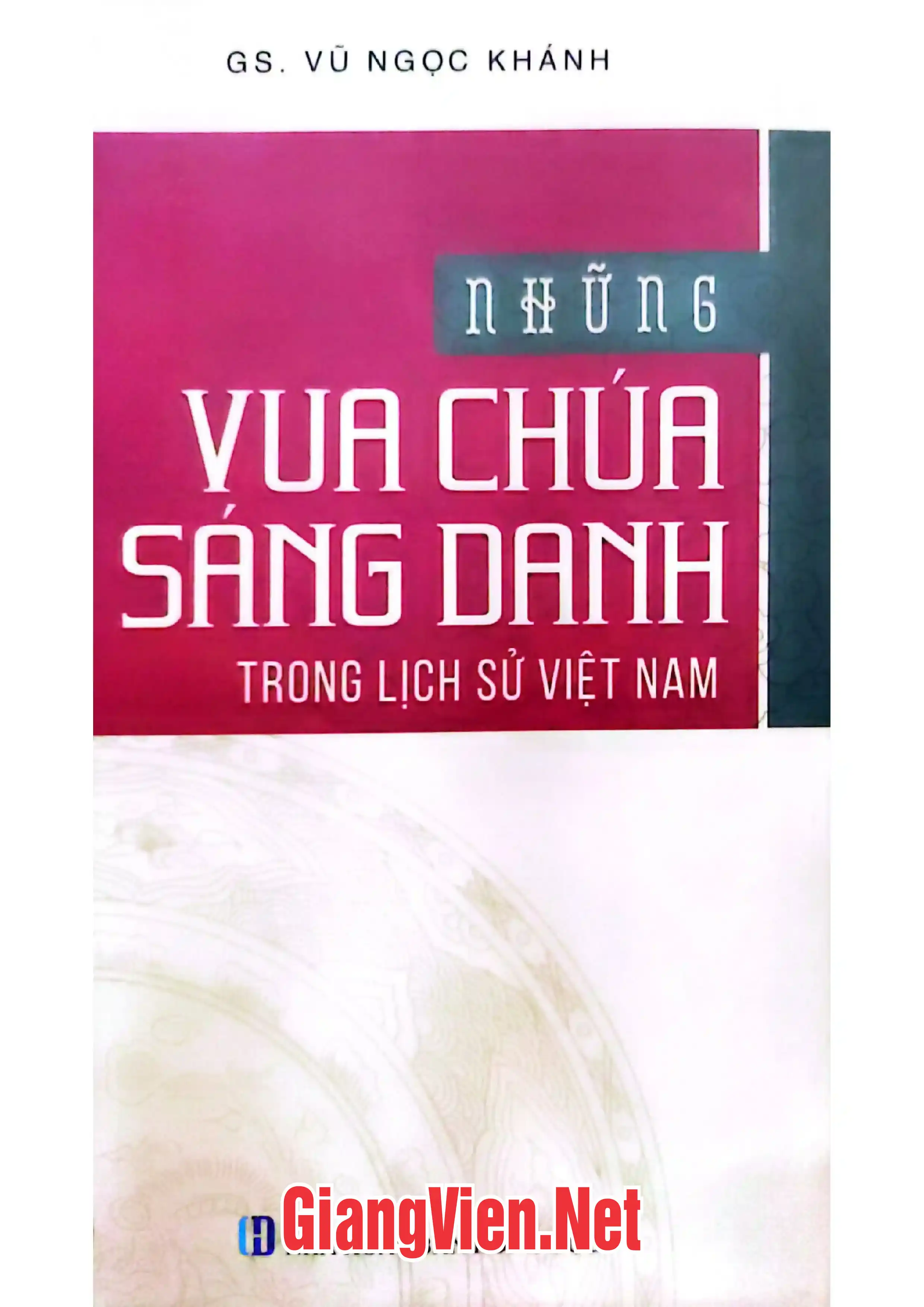 Ảnh bìa của Những vua chúa sáng danh trong lịch sử Việt Nam