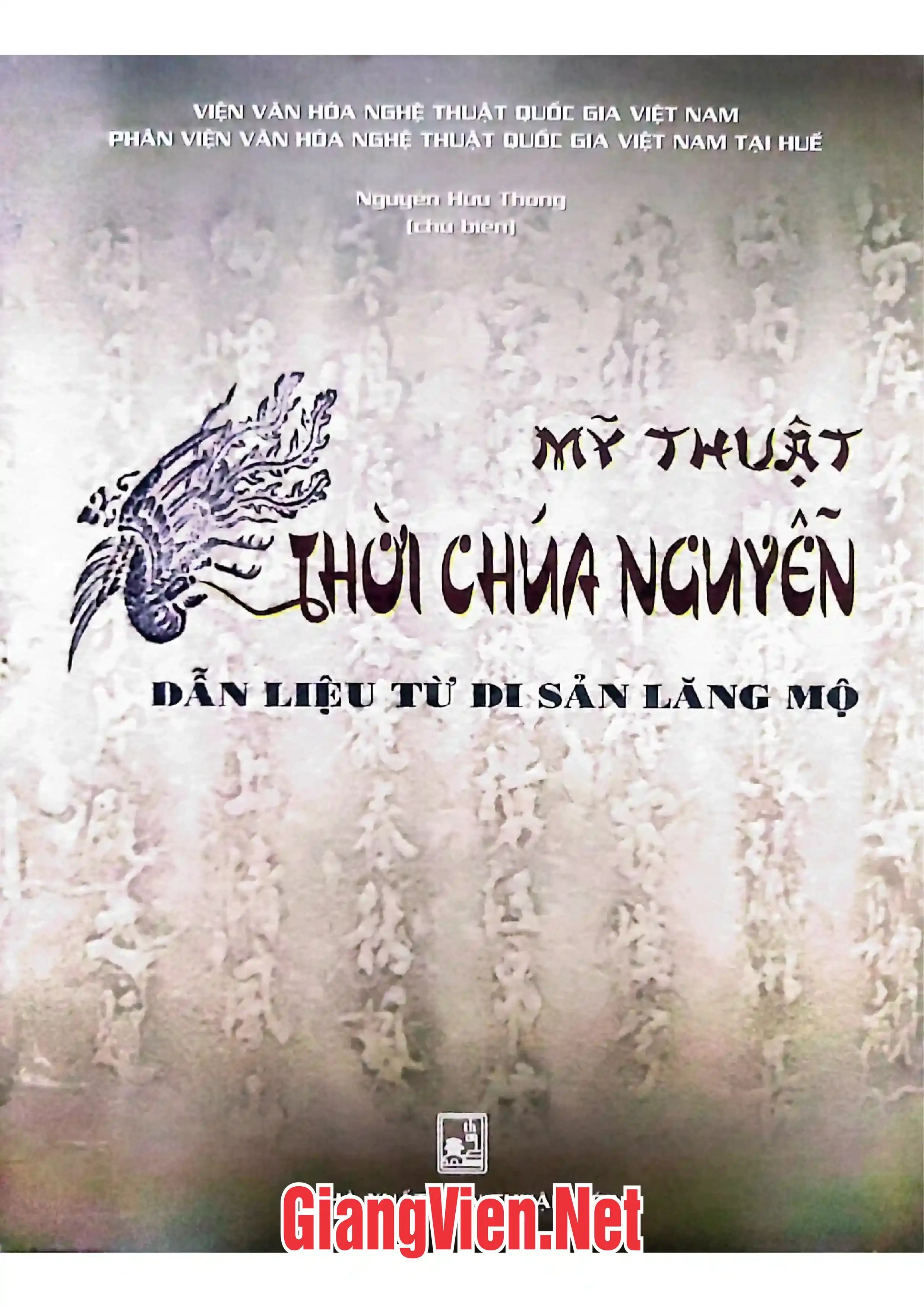 Ảnh bìa của Mỹ thuật thời Chúa Nguyễn: Dẫn liệu từ di sản lăng mộ