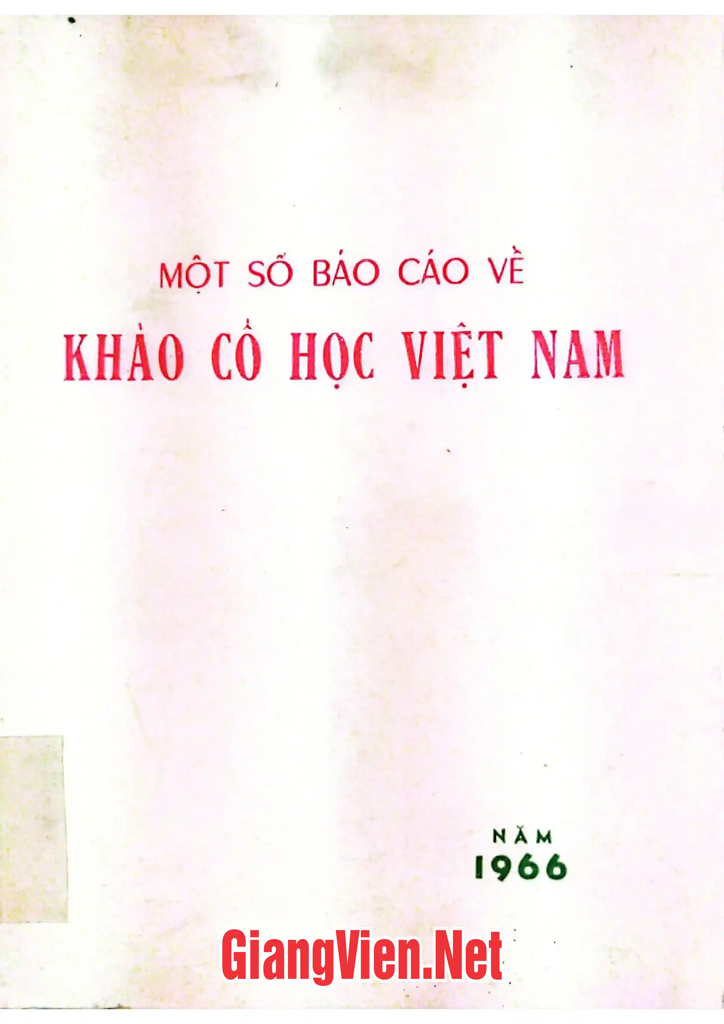 Ảnh bìa của Một số báo cáo về khảo cổ học Việt Nam