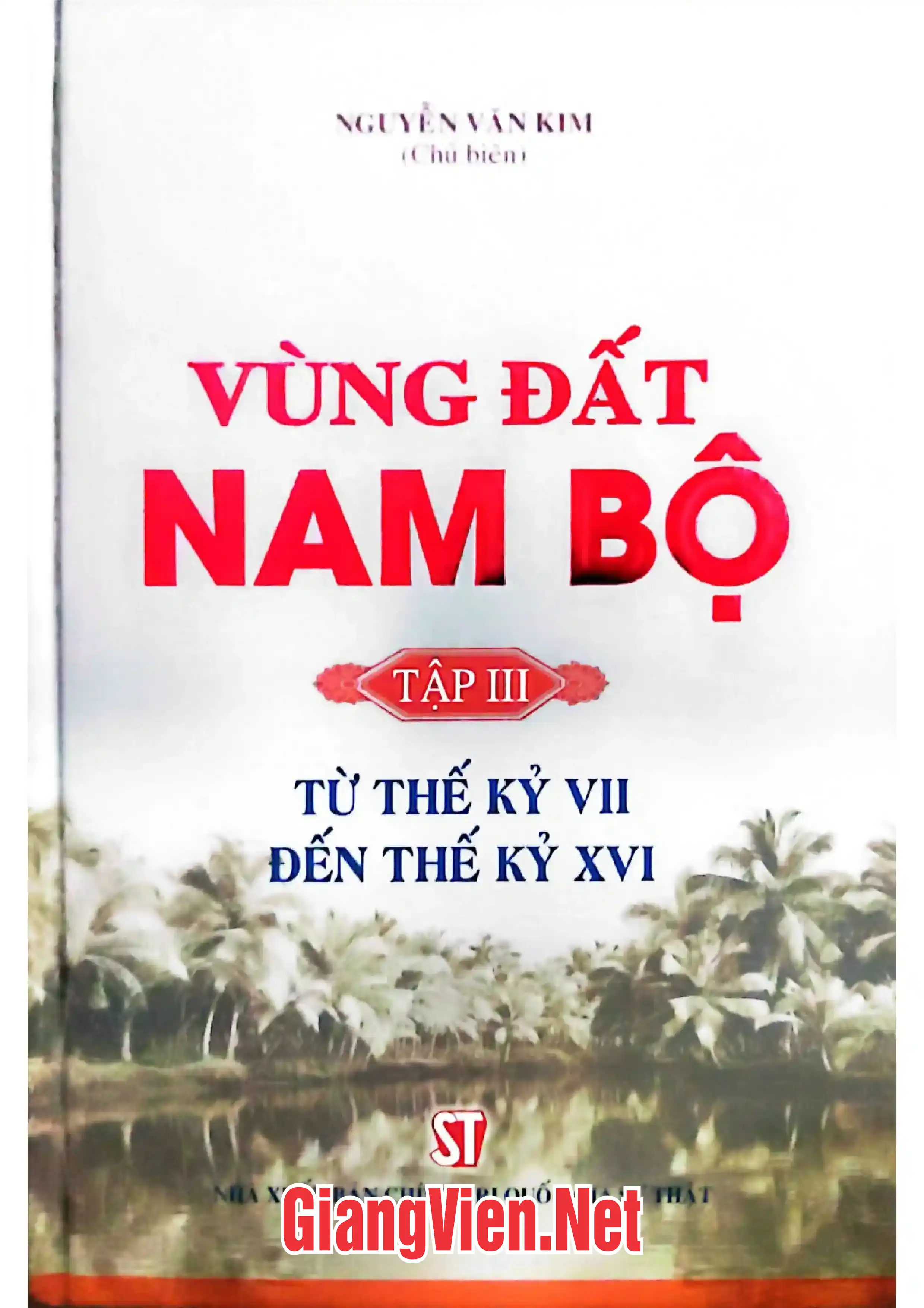 Ảnh bìa của Vùng đất Nam Bộ, Tập III: Từ thế kỷ VII đến thế kỷ XVI