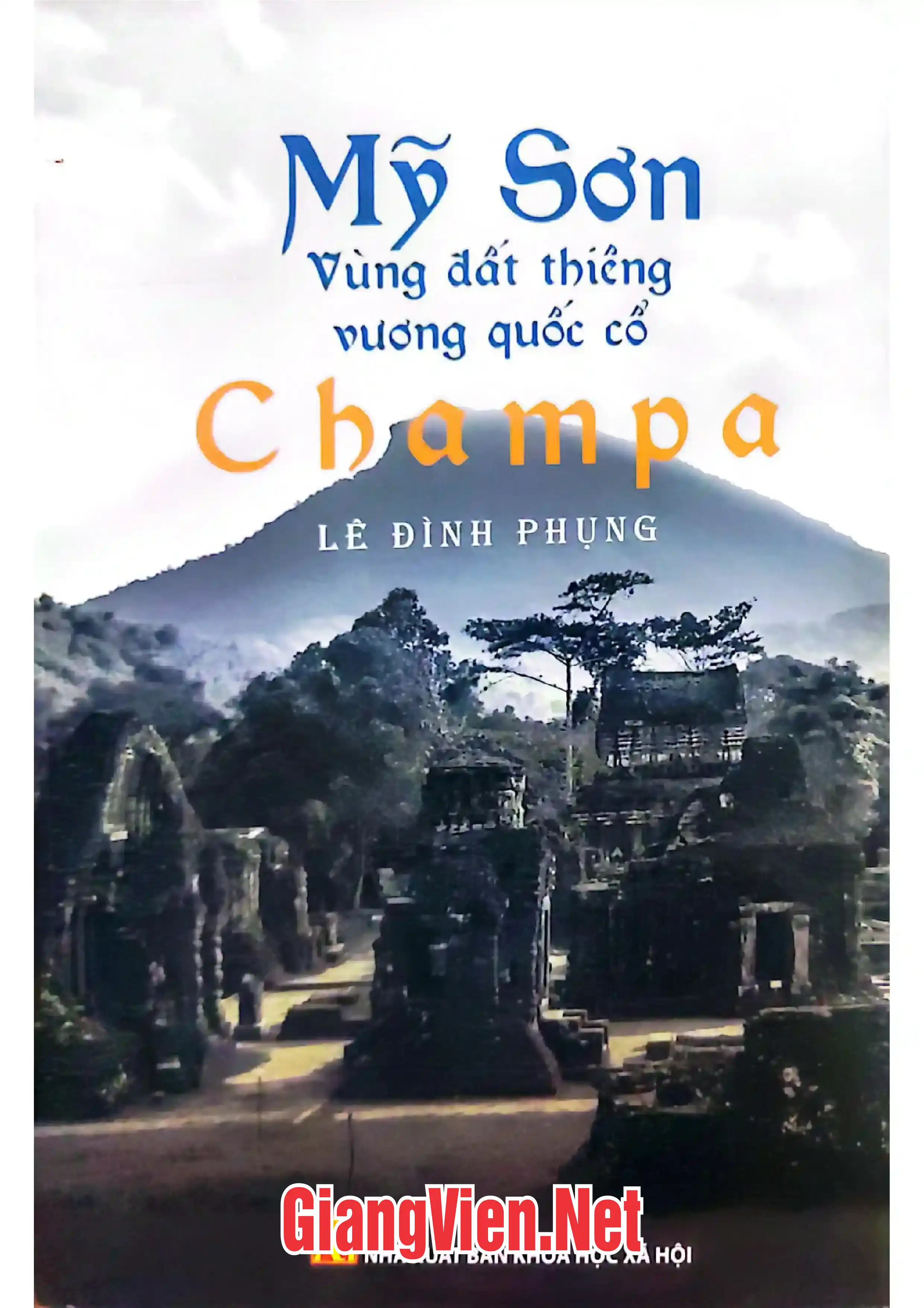 Ảnh bìa của Mỹ Sơn vùng đất thiêng vương quốc cổ Champa