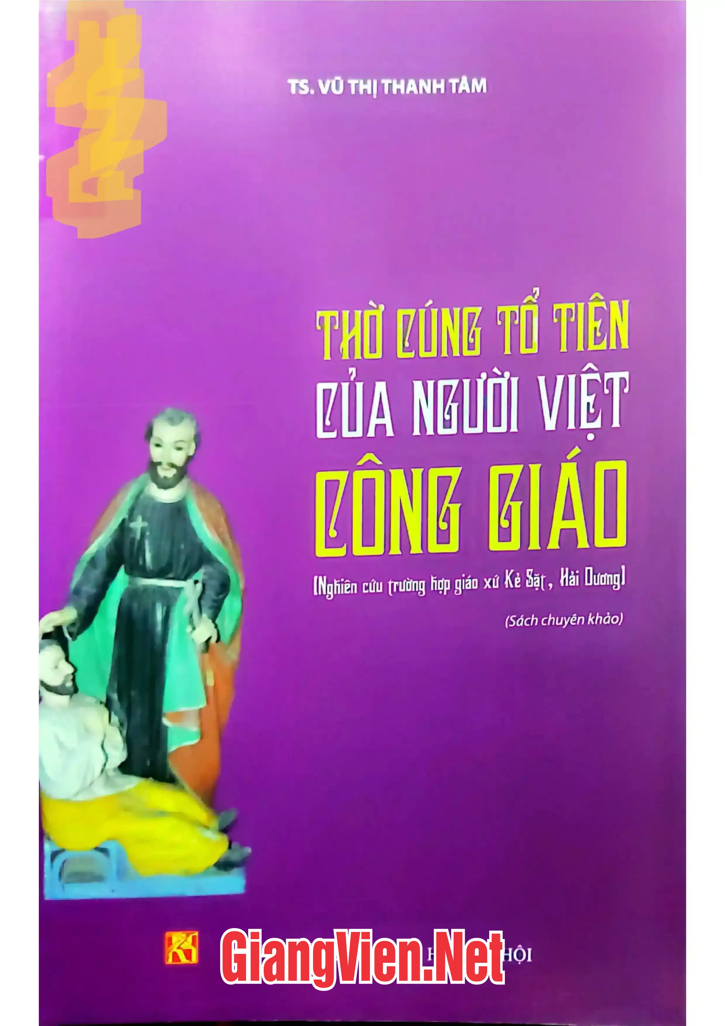 Ảnh bìa của Thờ cúng tổ tiên của người Việt Công giáo Nghiên cứu trường hợp giáo xứ Kẻ Sặt, Hải Dương