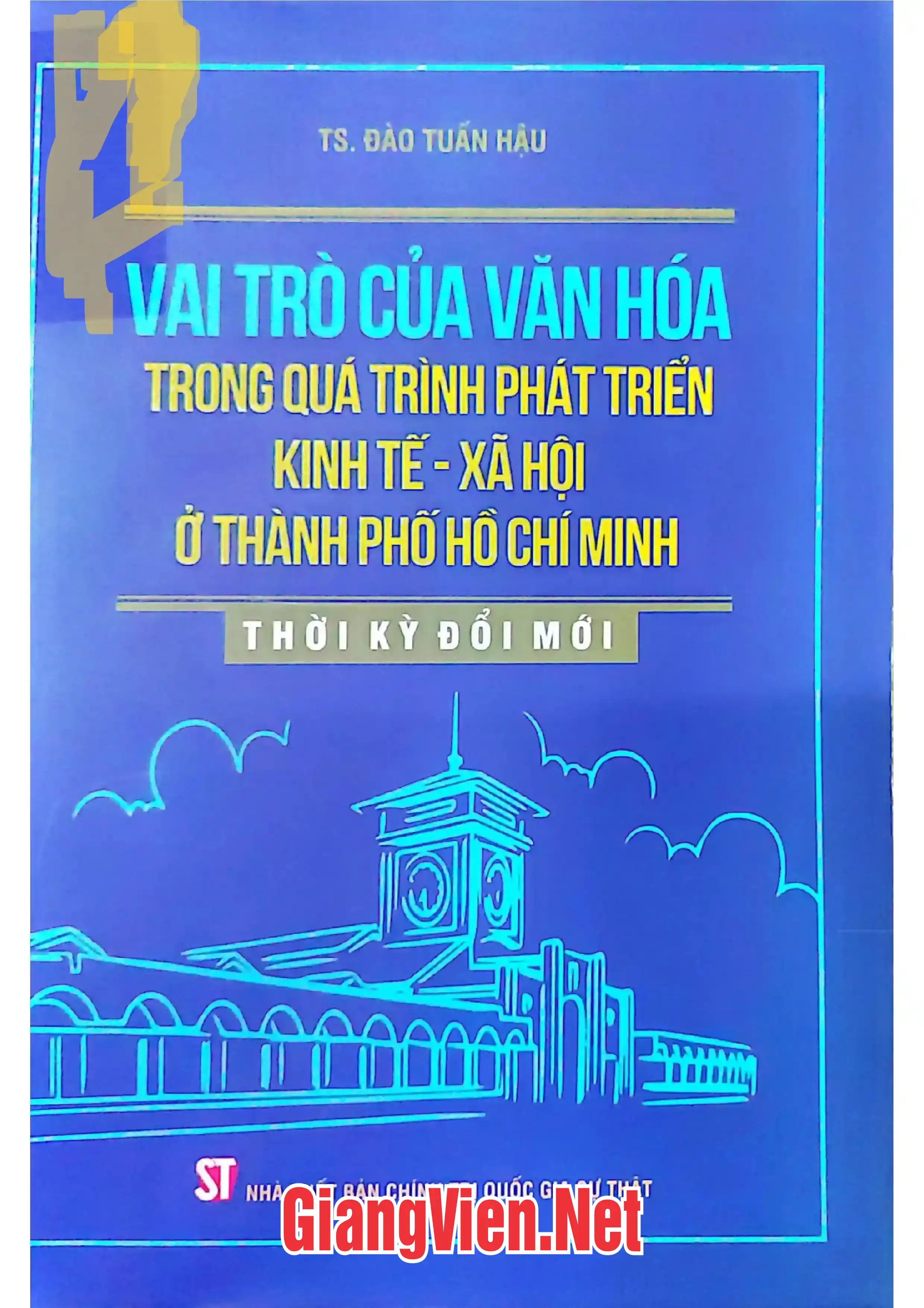 Ảnh bìa của Vai trò của văn hóa trong quá trình phát triển kinh tế - xã hội ở thành phố Hồ Chí Minh thời kỳ đổi mới