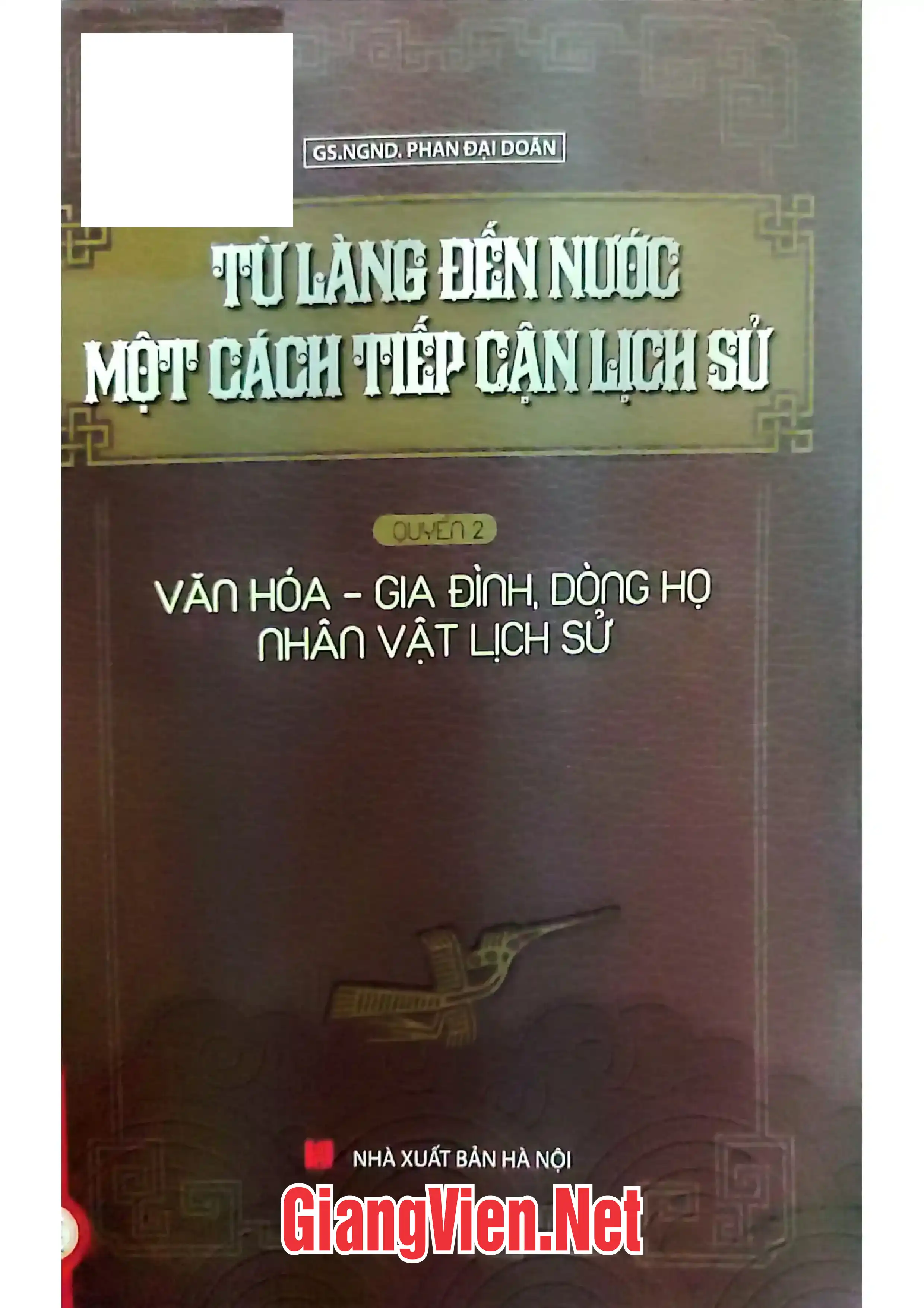 Ảnh bìa của Từ làng đến nước một cách tiếp cận lịch sử - Quyển 2: Văn hóa gia đình, dòng họ, nhân vật lịch sử