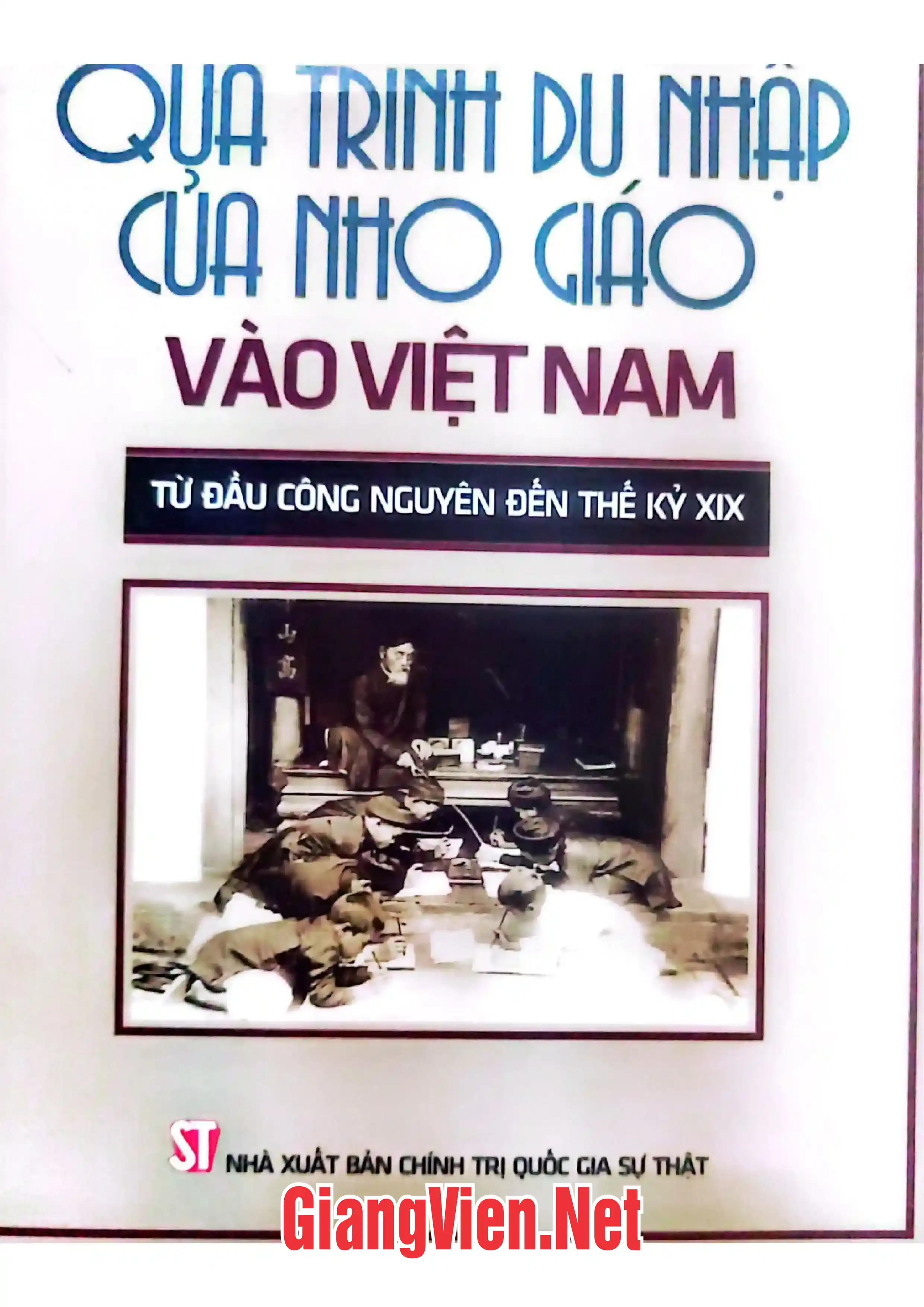 Ảnh bìa của Quá trình du nhập của Nho giáo vào Việt Nam từ đầu công nguyên đến thế kỷ XIX