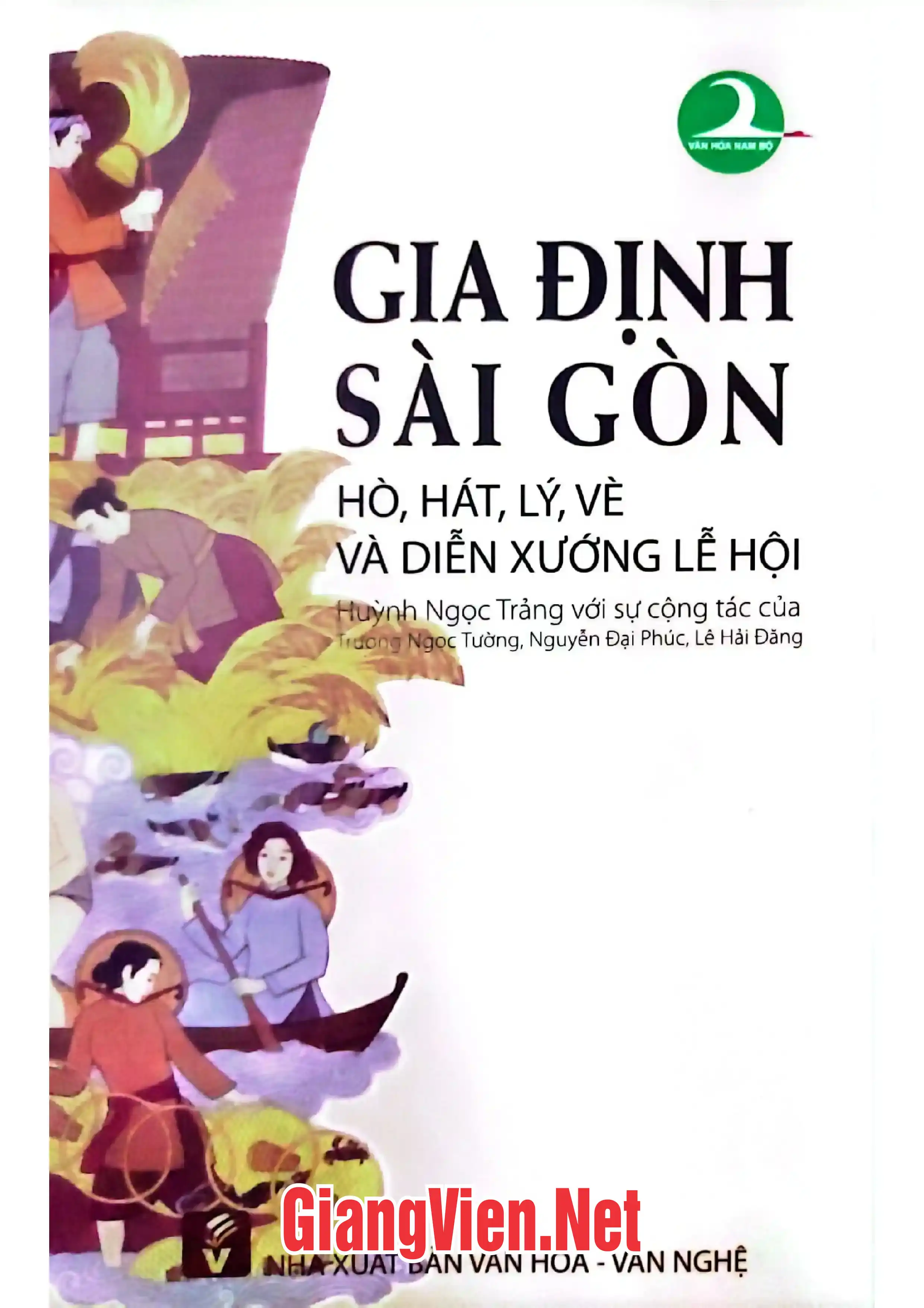 Ảnh bìa của Gia định Sài Gòn hò, hát, lý, vè và diễn xướng lễ hội