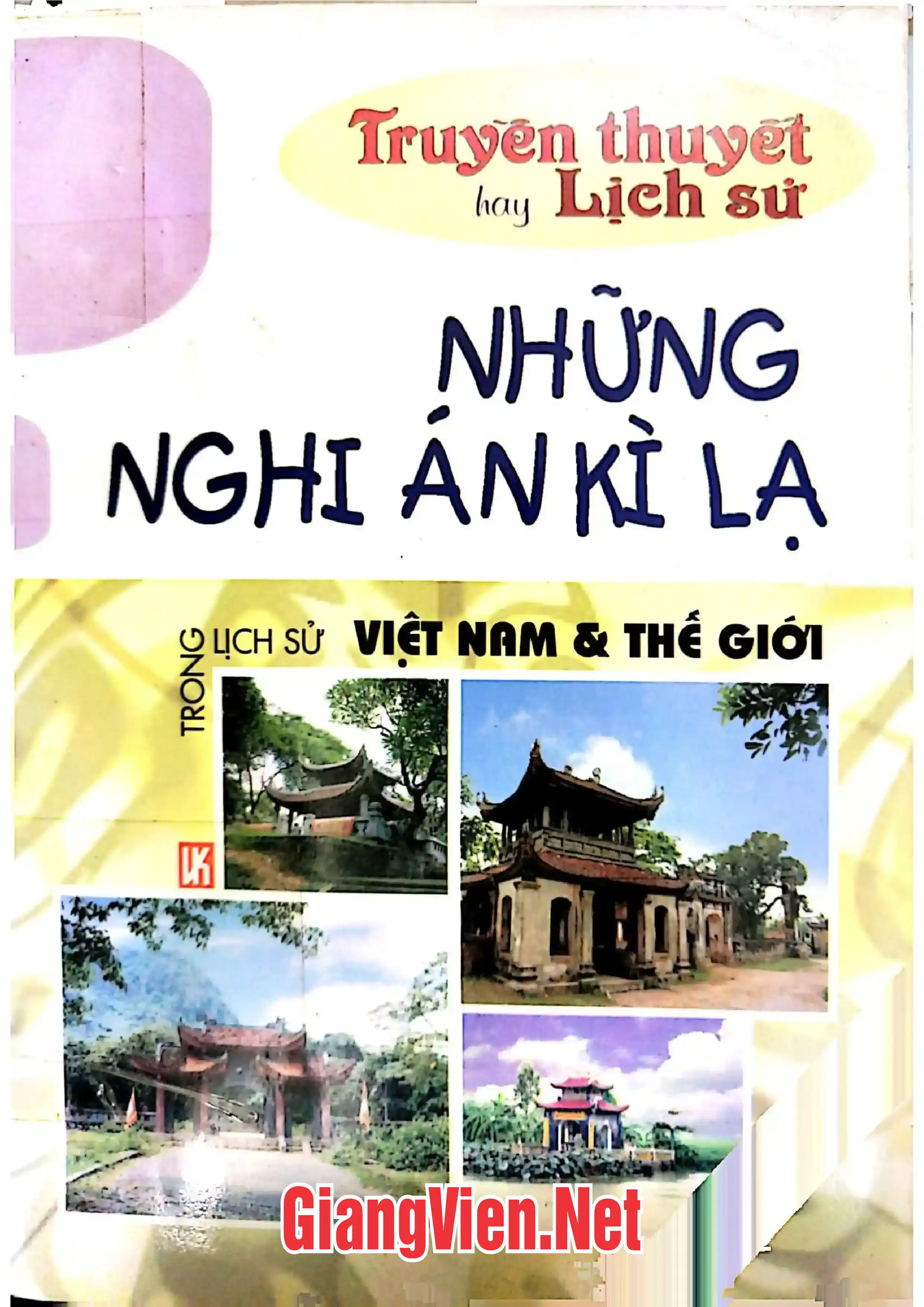 Ảnh bìa của Truyền thuyết hay lịch sử? Những nghi án kì lạ trong lịch sử Việt Nam và thế giới