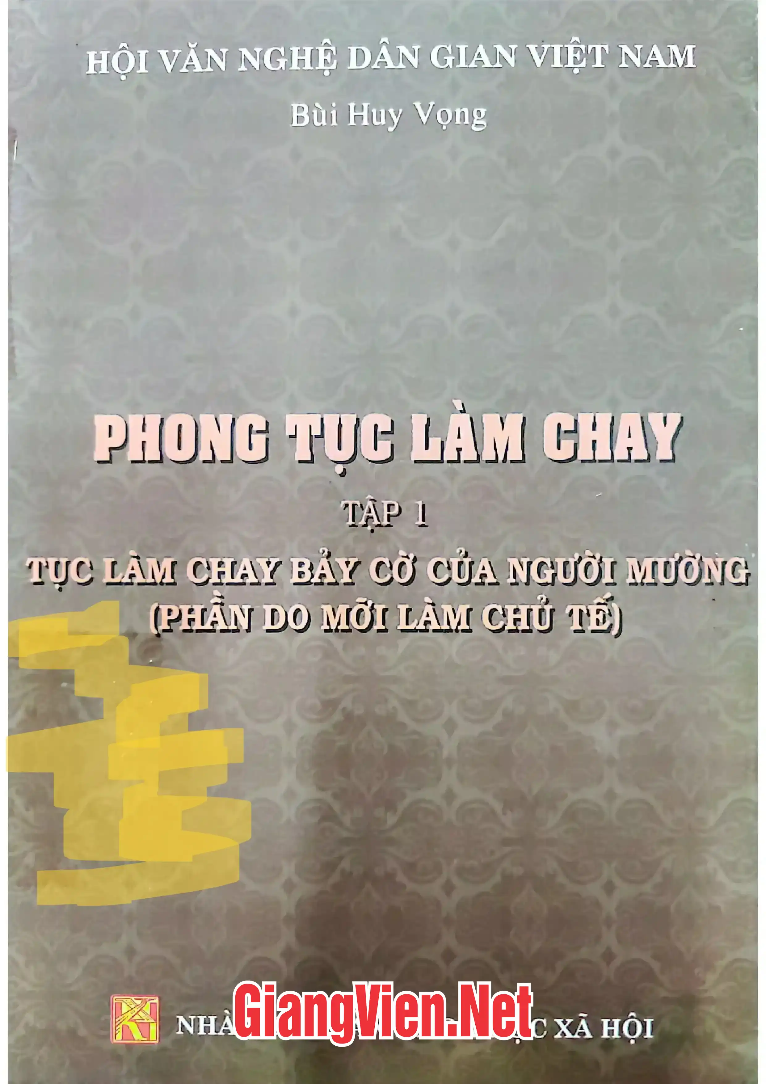Ảnh bìa của Phong tục làm chay - Tập 1: Tục làm chay bảy cờ của người Mường Phần Do Mỡi làm chủ tế