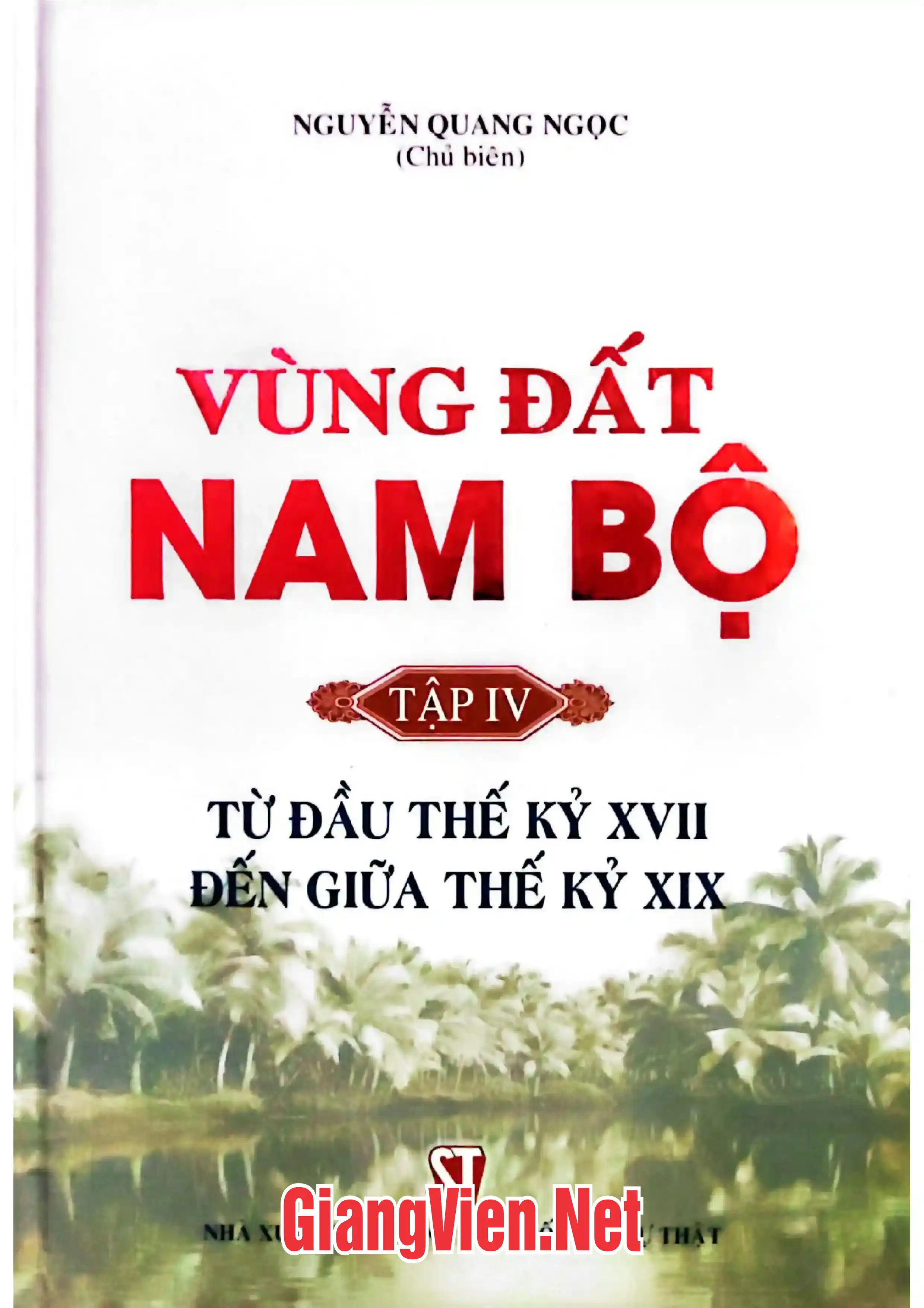 Ảnh bìa của Vùng đất Nam Bộ, Tập IV: Từ đầu thế kỷ XVII đến giữa thế thế kỷ XIX