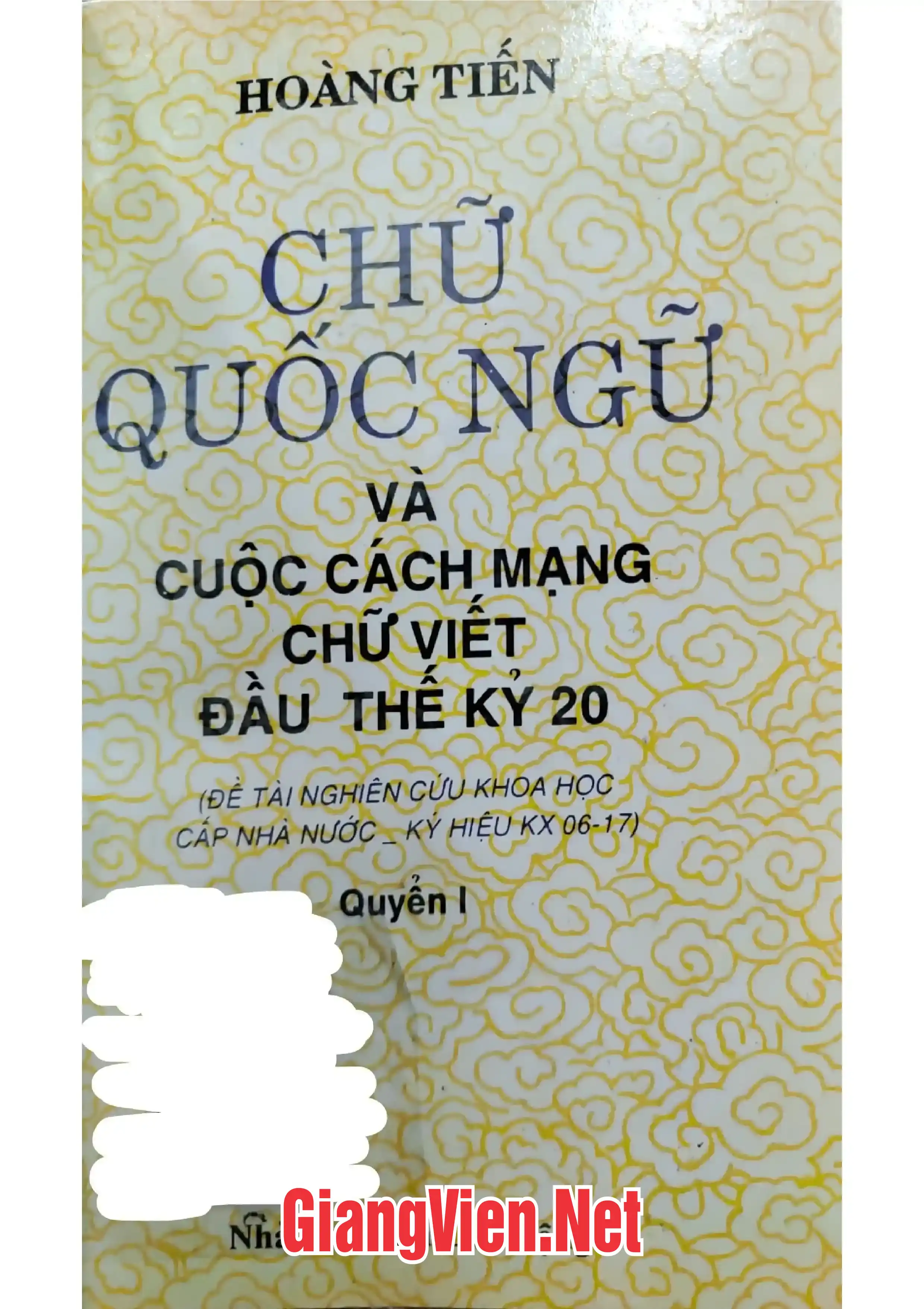 Ảnh bìa của Chữ quốc ngữ và cuộc cách mạng chũ viết đầu thế kỷ XX, tập 1
