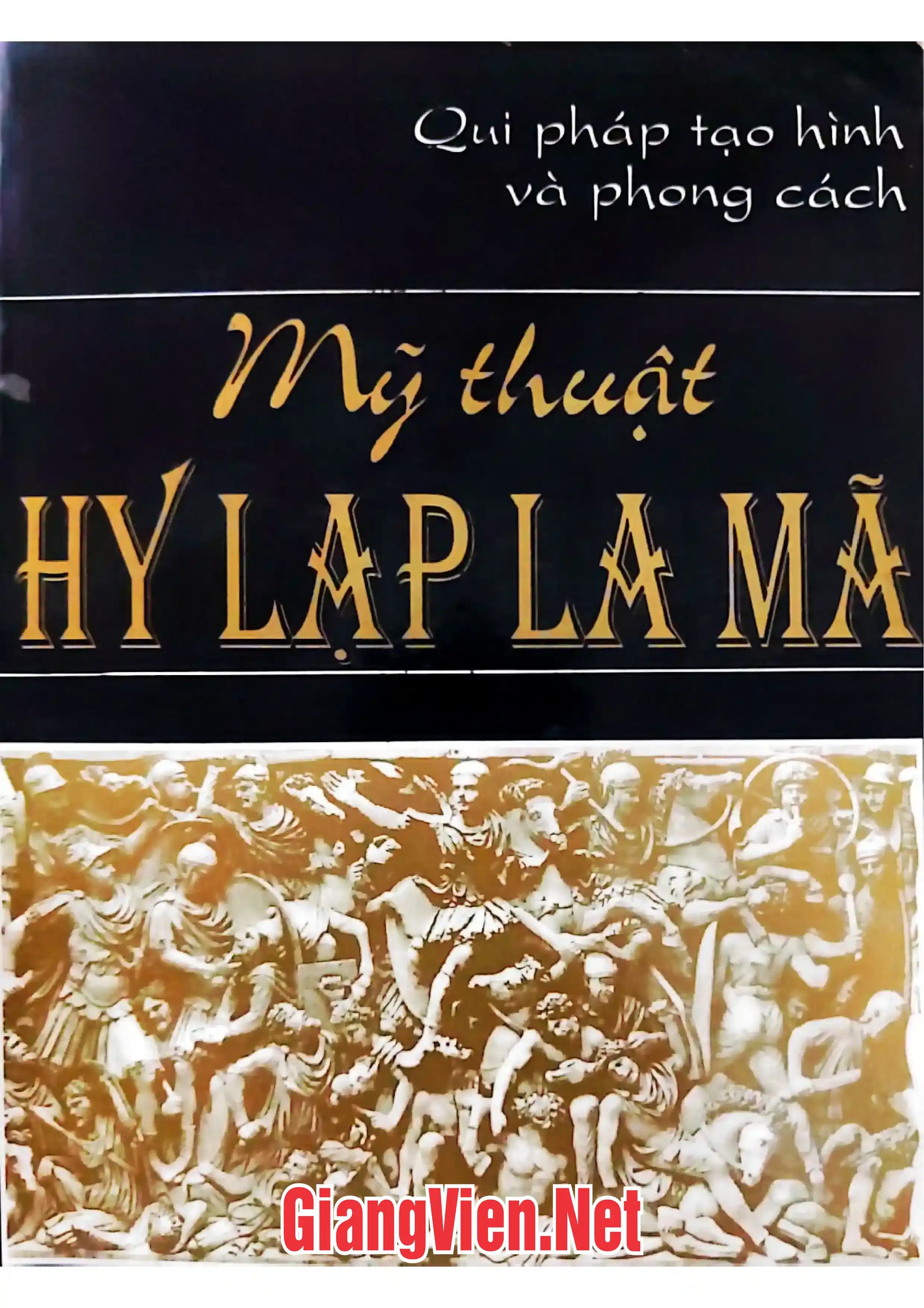 Ảnh bìa của Quy pháp tạo hình và phong cách Mỹ thuật Hy Lạp  La Mã