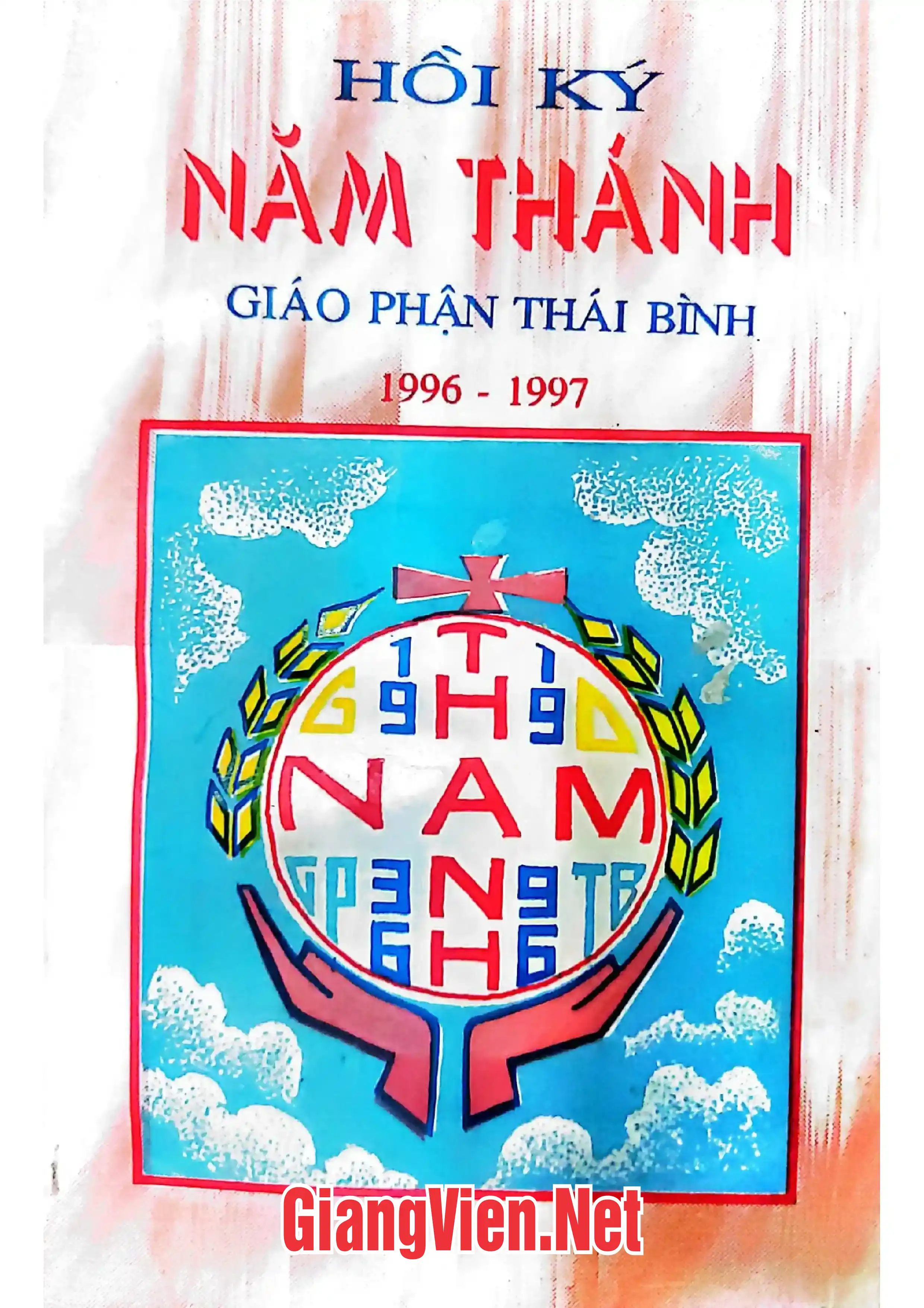 Ảnh bìa của Hồi ký năm Thánh giáo phận Thái Bình 1996 - 1997