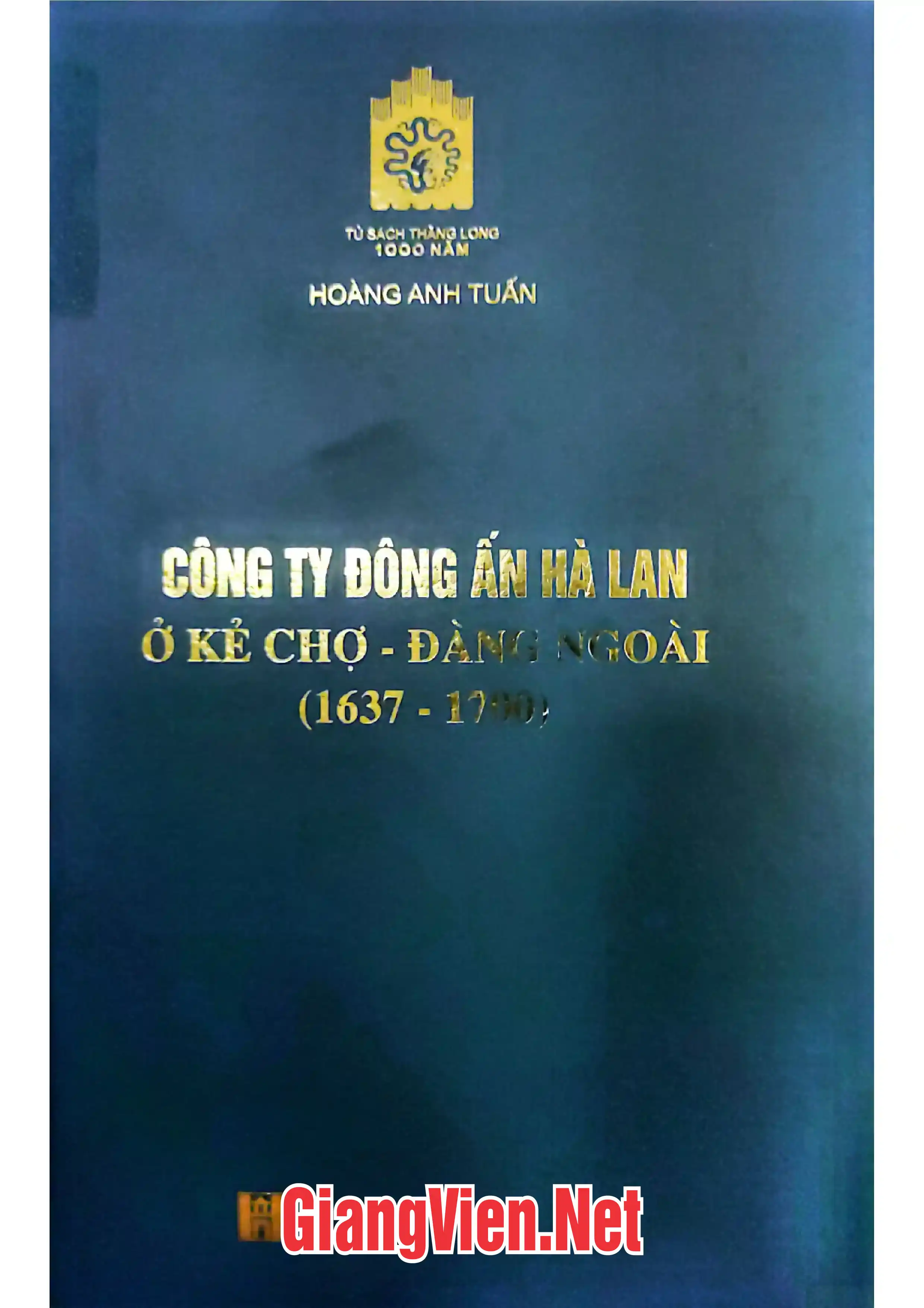 Ảnh bìa của Công ty Đông ấn Hà Lan và Kẻ Chợ Đàng Ngoài 1637 - 1700
