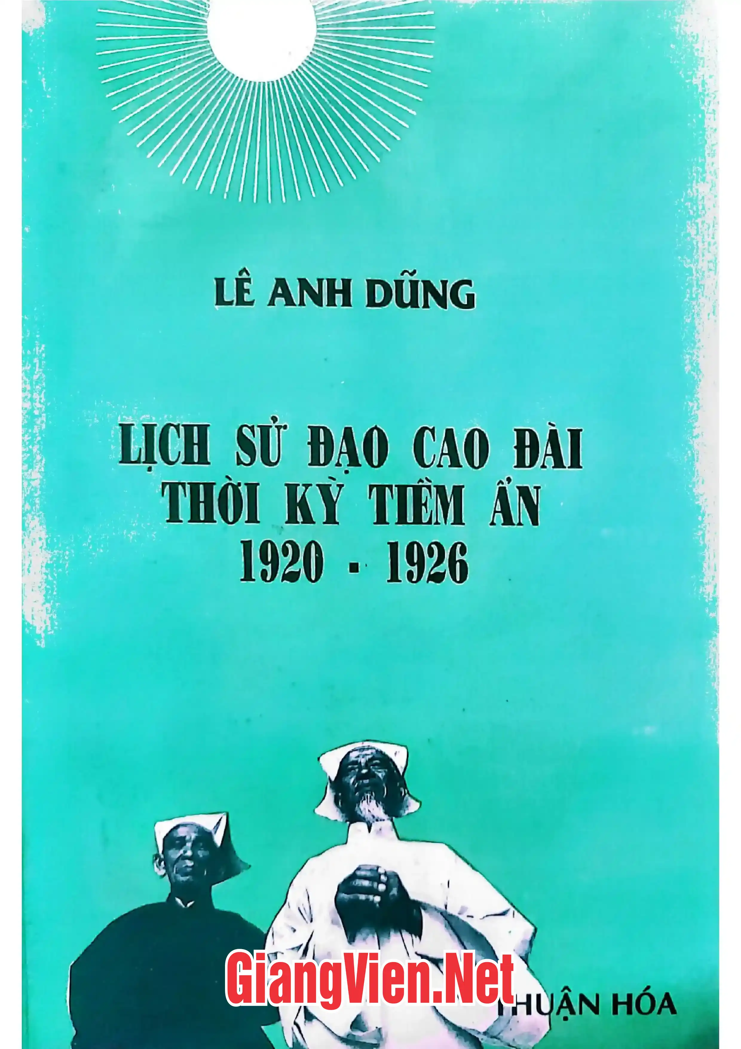 Ảnh bìa của Lịch sử đạo Cao Đài thời kỳ tiềm ẩn 1920-1926
