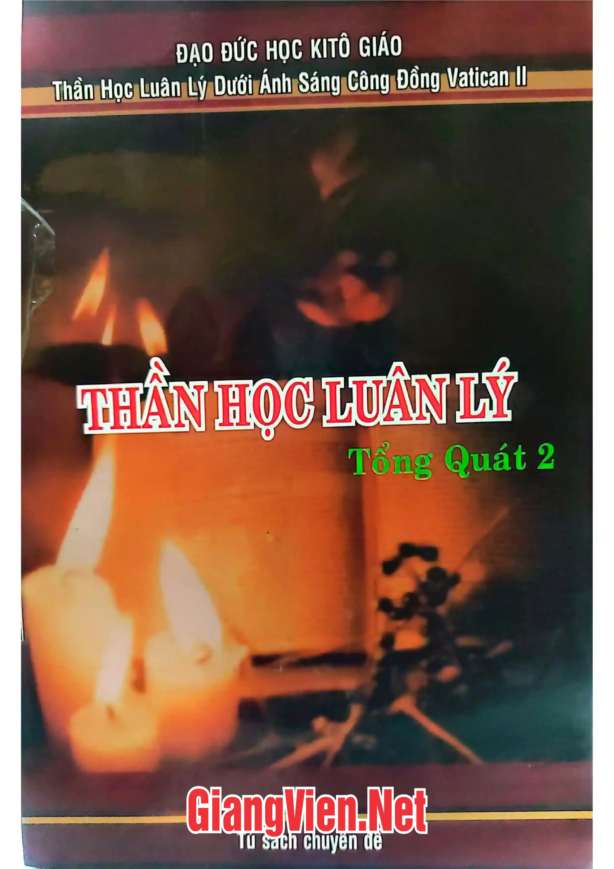 Ảnh bìa của Thần học luân lý tổng quát Tập II