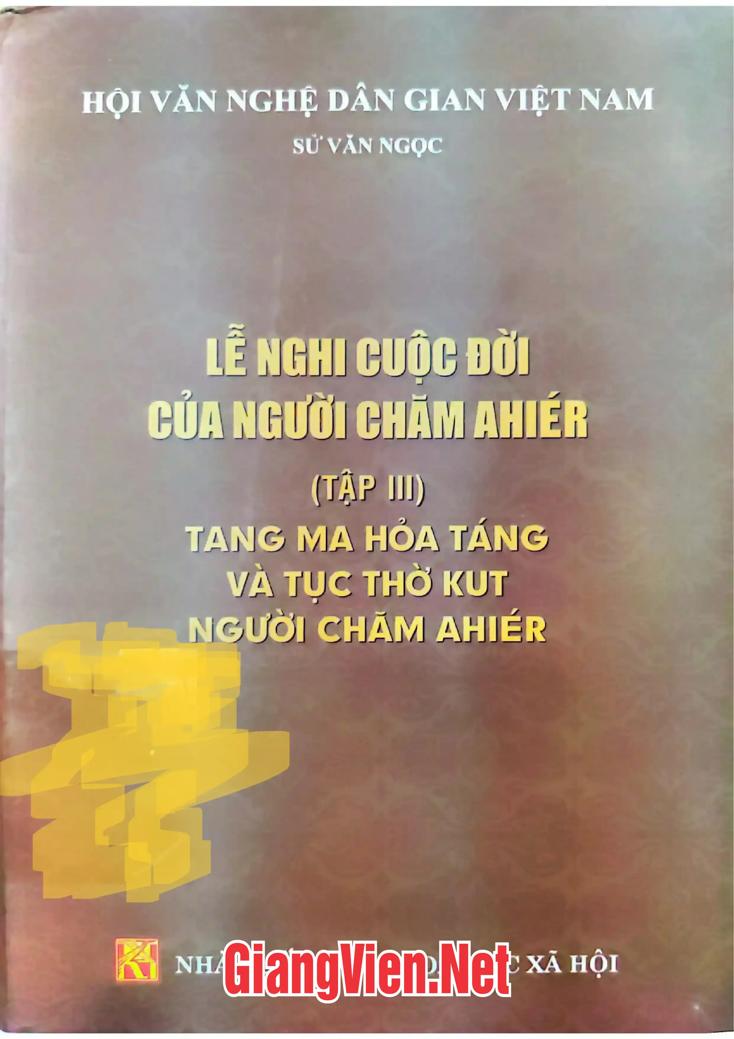 Ảnh bìa của Lễ nghi cuộc đời của người Chưam Ahiér Tập III