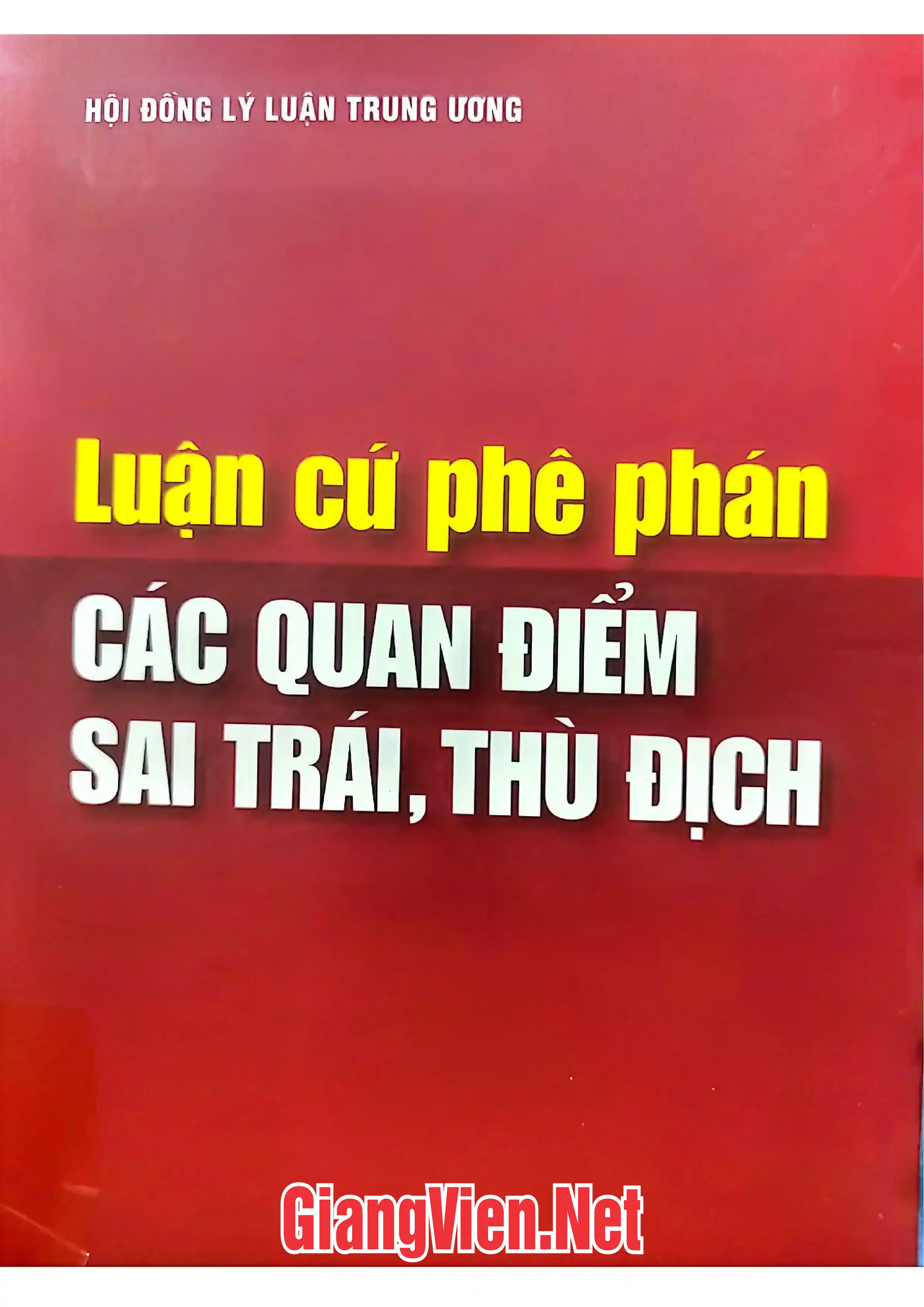 Ảnh bìa của Luận cứ phê phán các quan điểm sai trái, thù địch