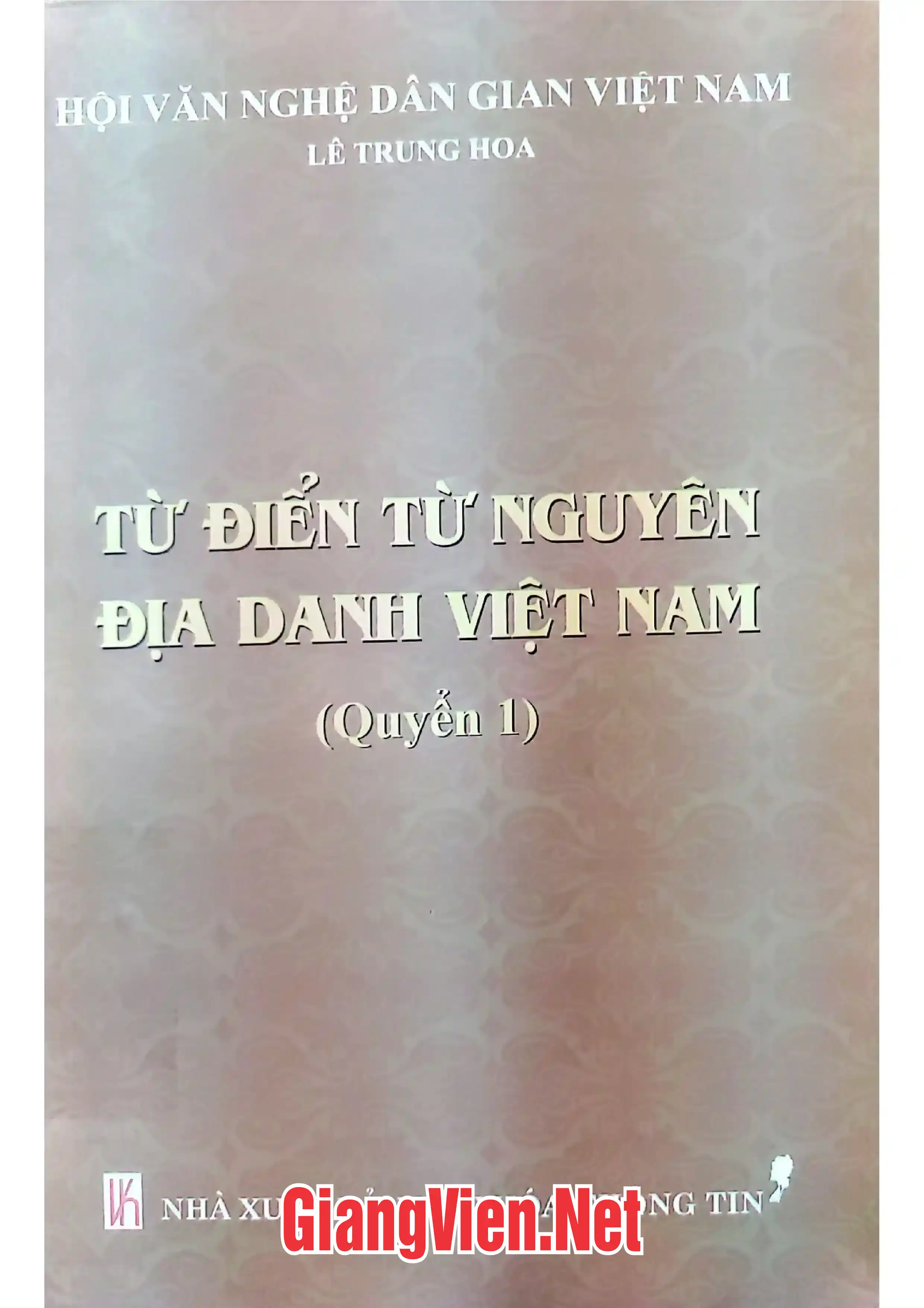 Ảnh bìa của Từ điển từ nguyên địa danh Việt Nam Quyển 1