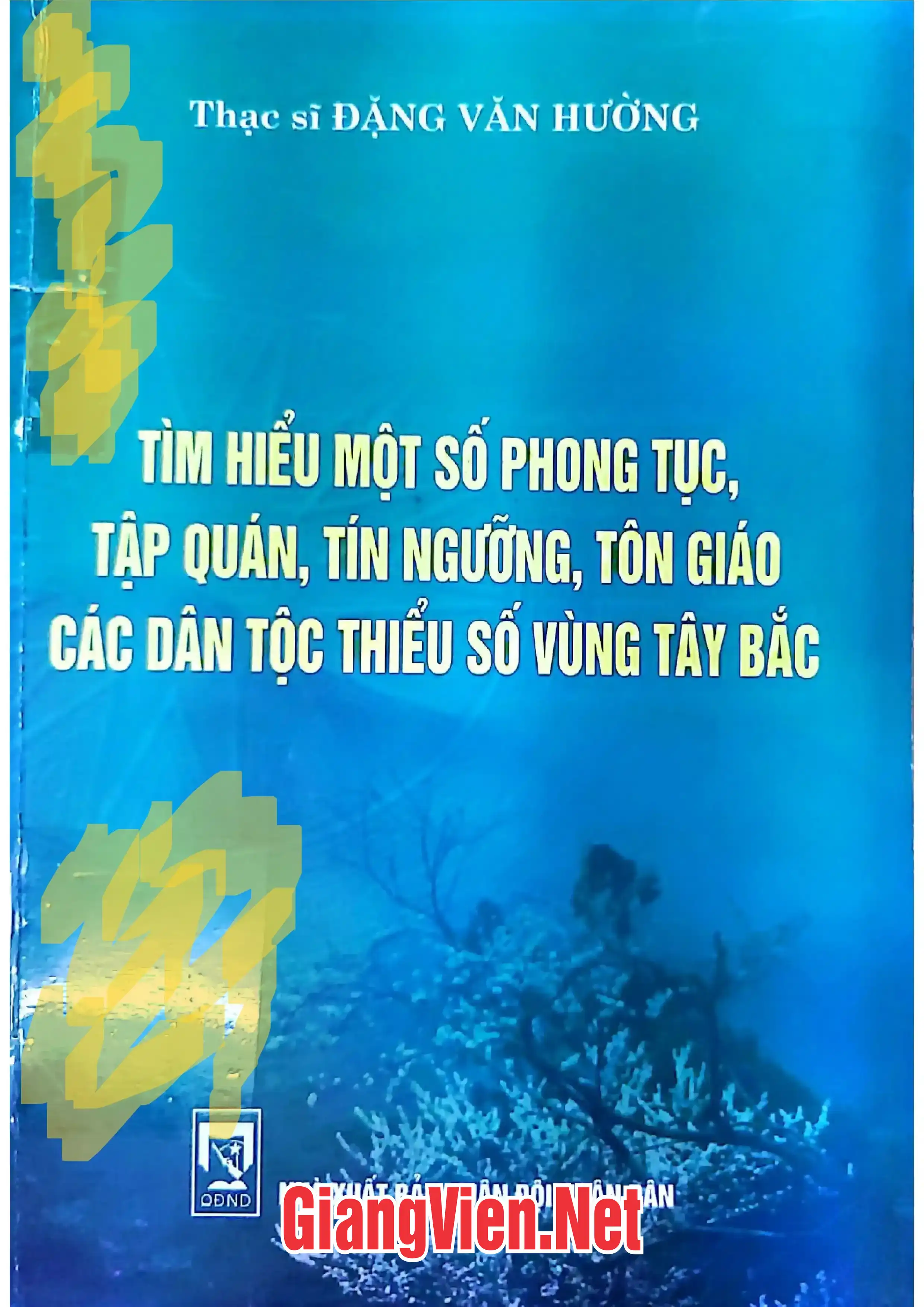 Ảnh bìa của Tìm hiểu một số phong tục, tập quán, tín ngưỡng, tôn giáo các dân tộc thiểu số vùng Tây Bắc