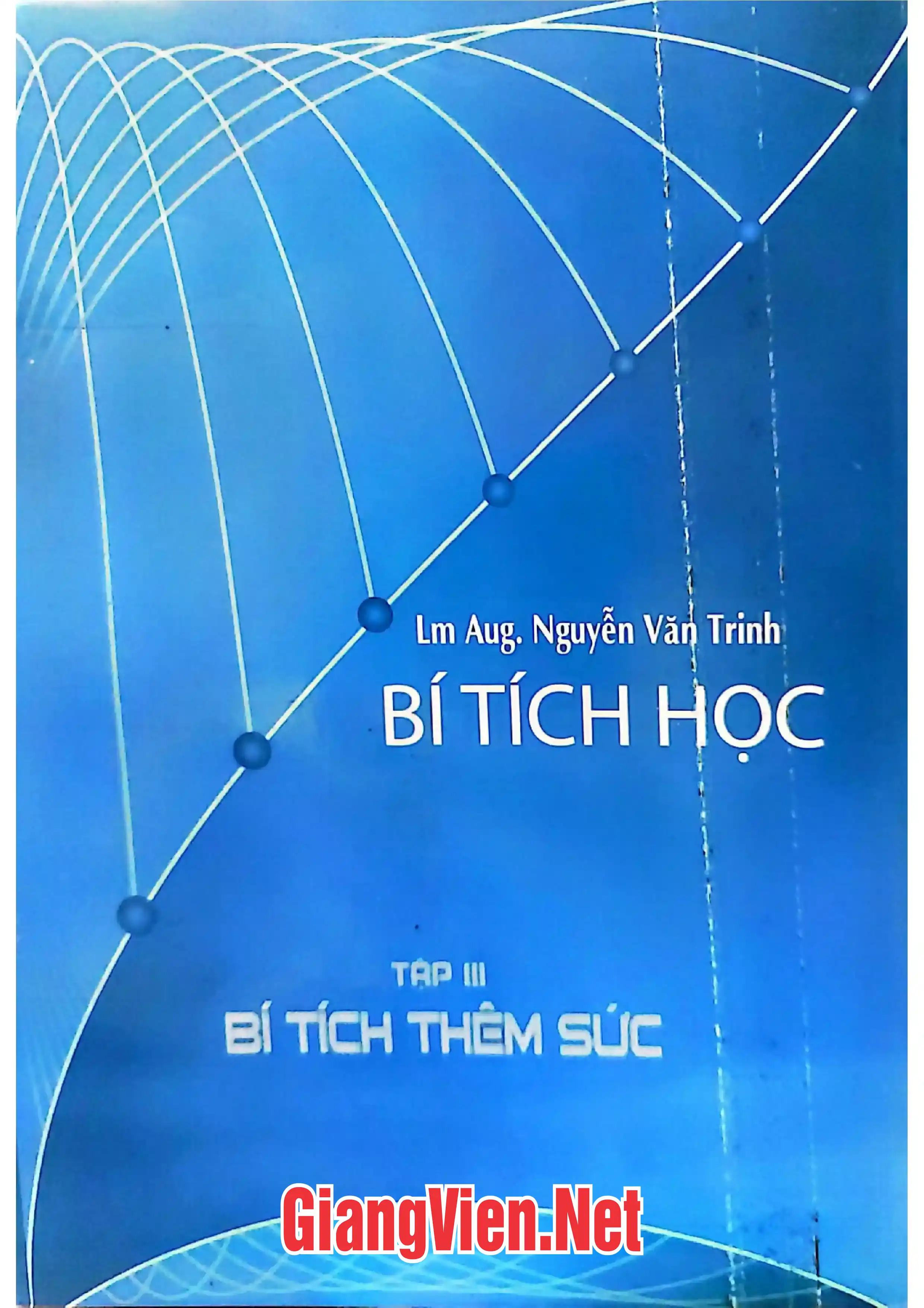 Ảnh bìa của Bí tích học - Tập III - Bí tích thêm sức