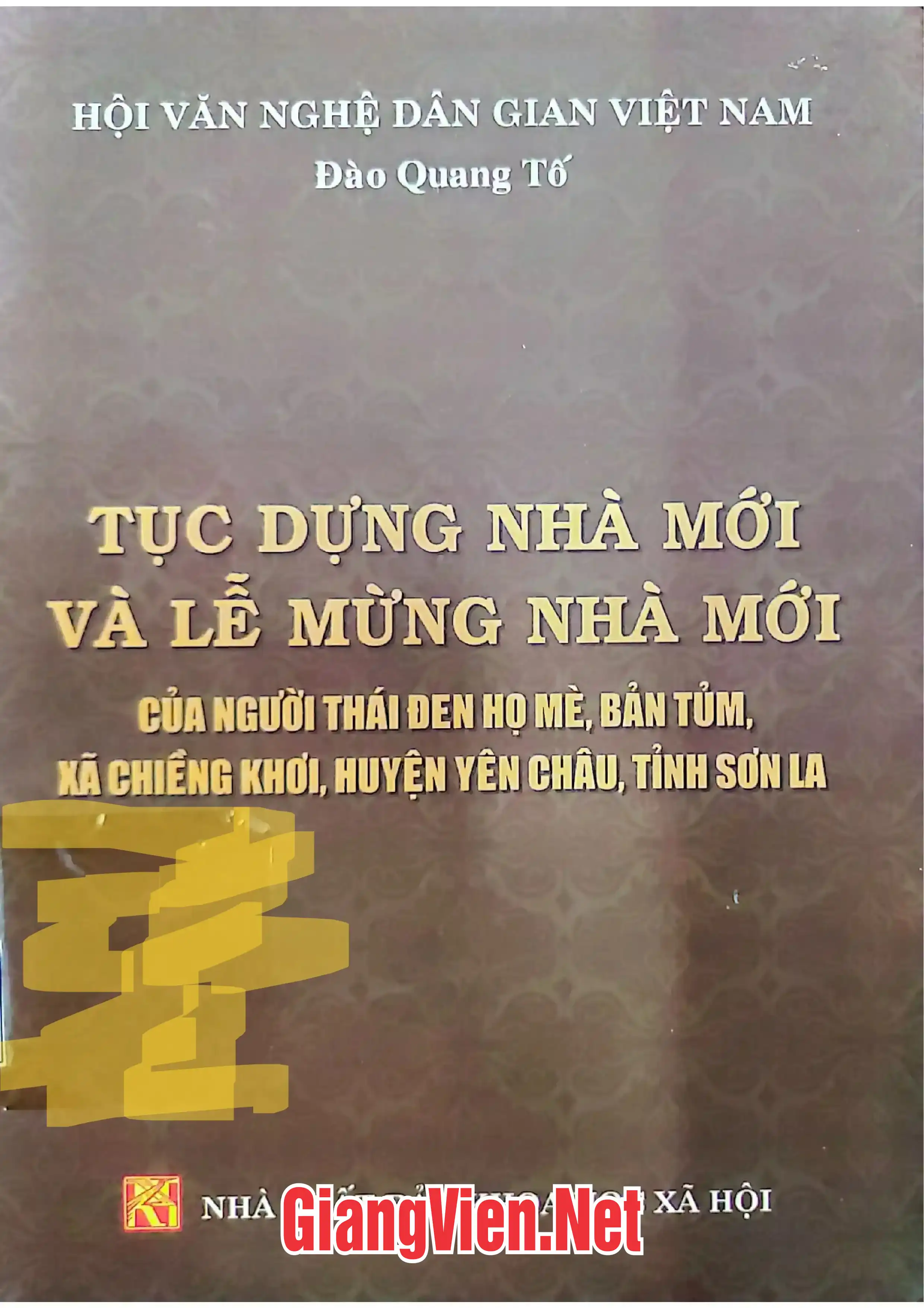 Ảnh bìa của Tục dựng nhà mới và lễ mừng nhà mới của người Thái đen họ mè, bản Tủm, xã chiềng khơi, huyện Yên Châu, tỉnh Sơn La