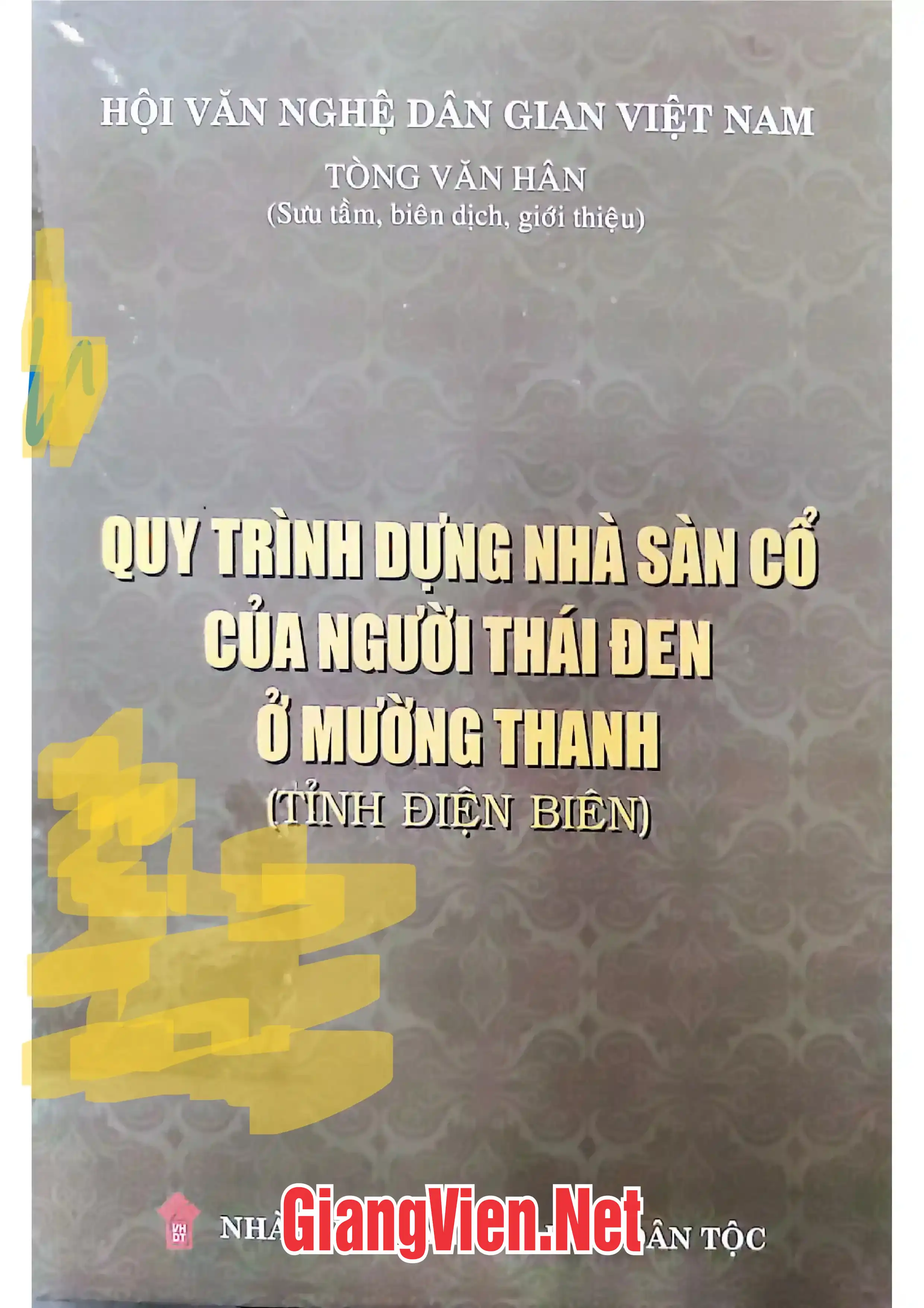 Ảnh bìa của Quy trình dựng nhà sàn cổ của người Thái đen ở Mường Thanh tỉnh Điện Biên