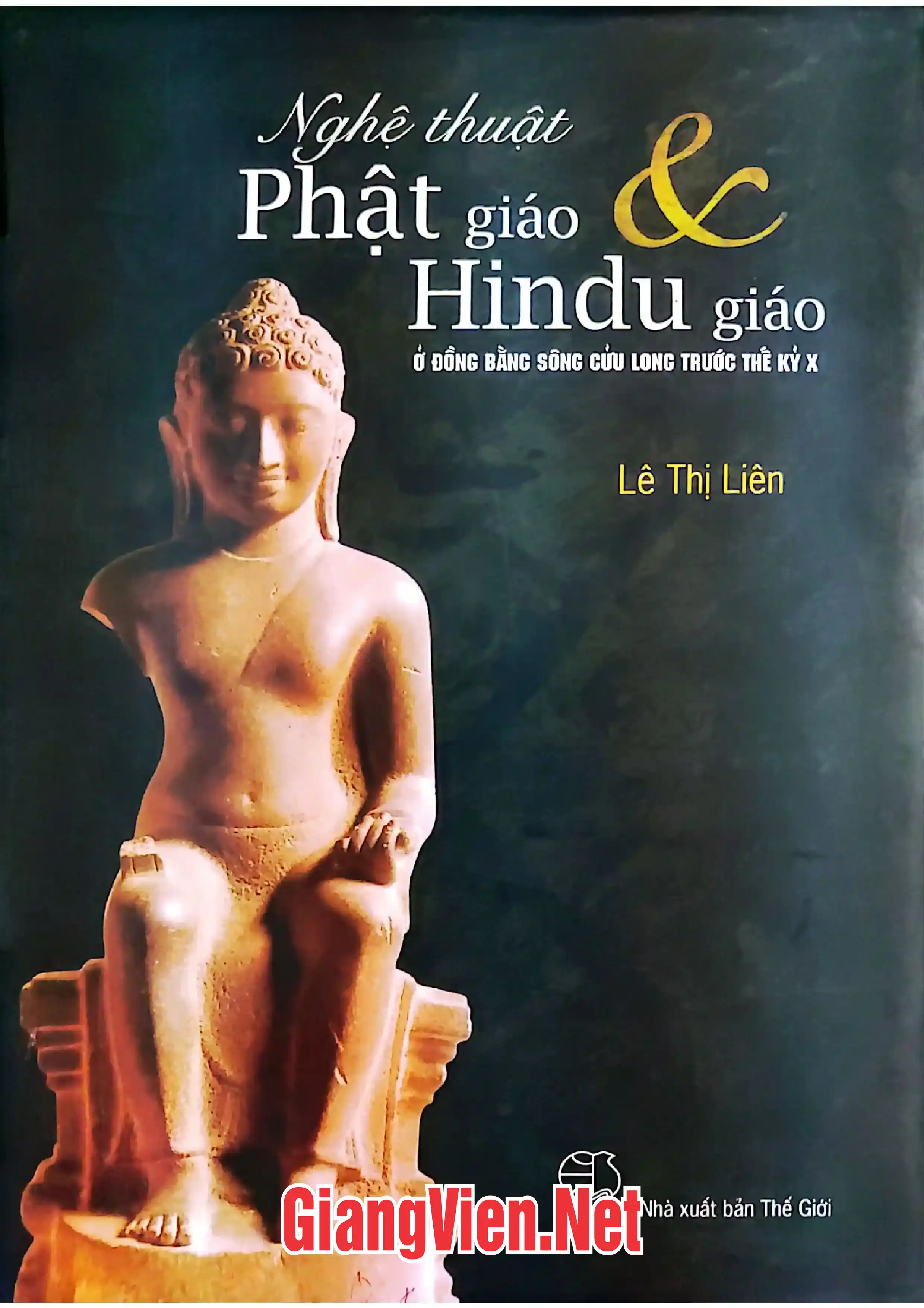 Ảnh bìa của Nghệ thuật Phật giáo và Hindu giáo ở đồng bằng sông Cửu Long trước thế kỷ X