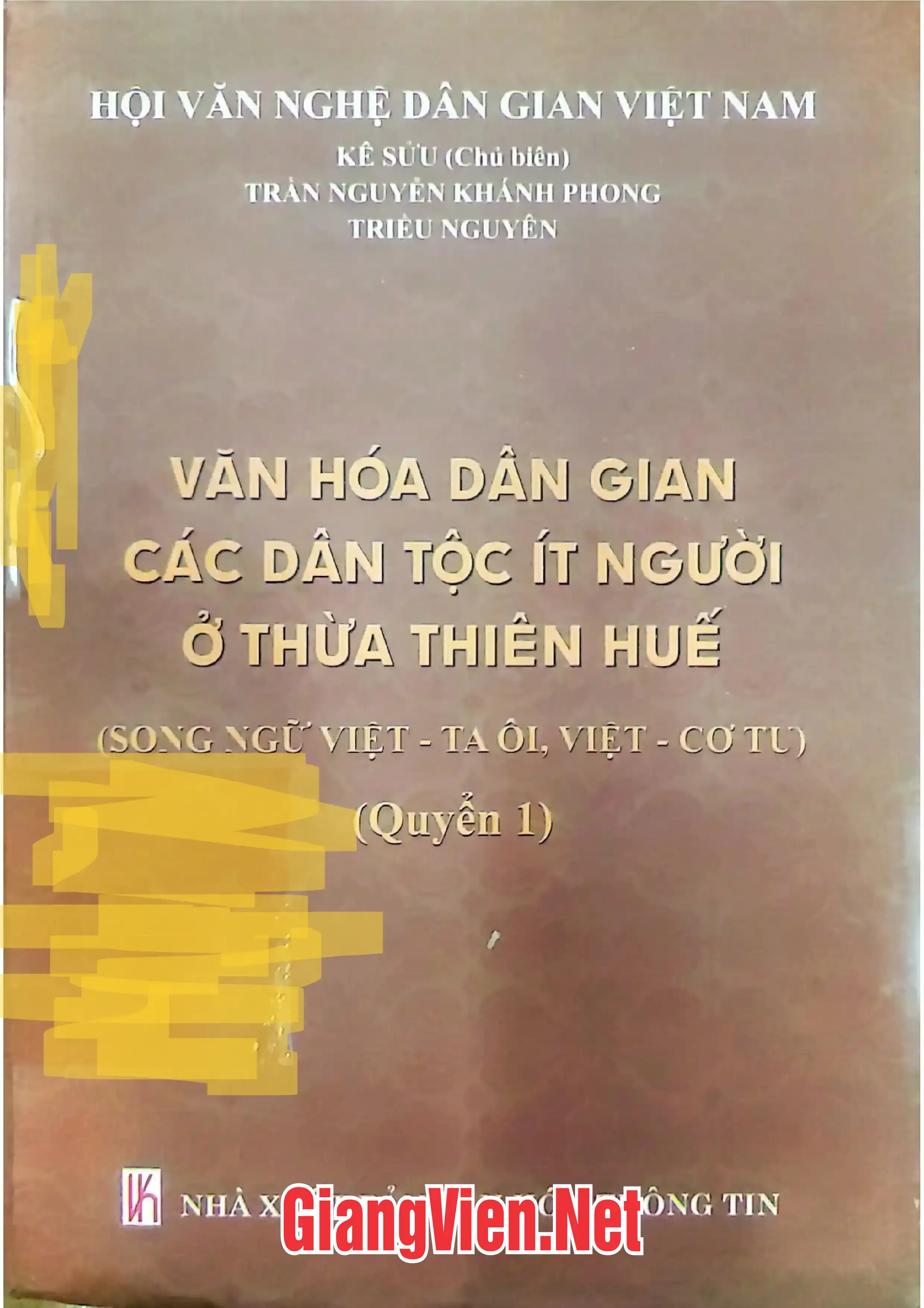 Ảnh bìa của Văn hóa dân gian các dân tộc ít người ở Thừa Thiên Huế song ngữ Việt - Ta ôi, Việt - Cơ Tu Quyển 1
