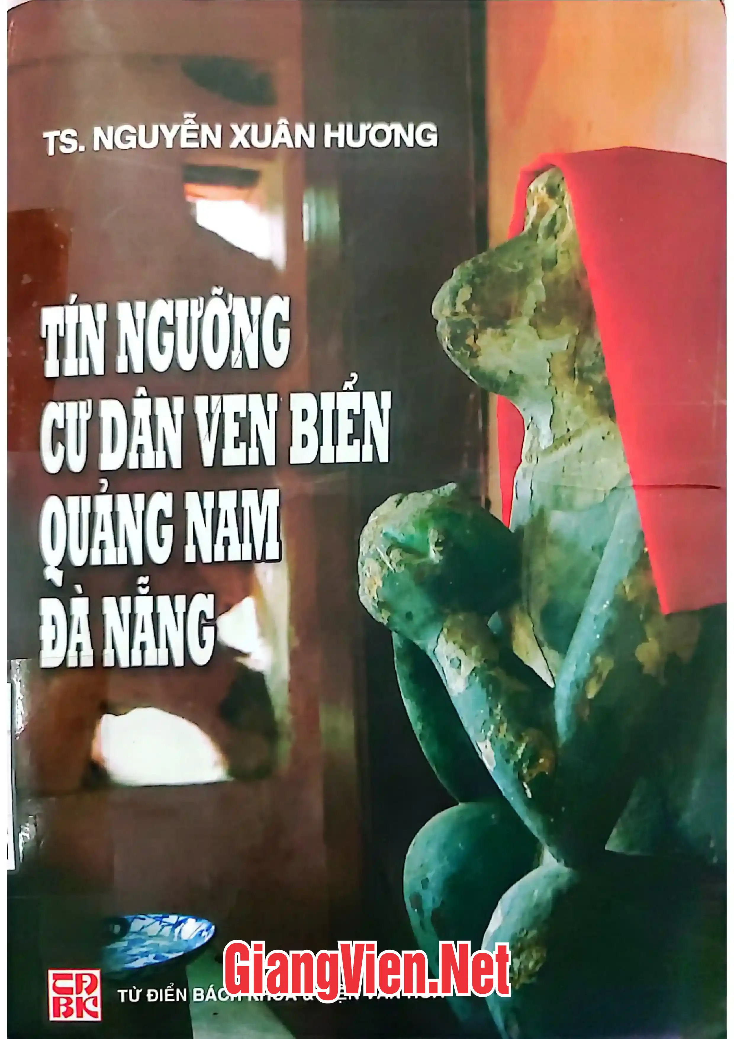 Ảnh bìa của Tín ngưỡng cư dân ven biển Quảng Nam - Đà Nẵng, Hình thái, đặc trưng và giá trị