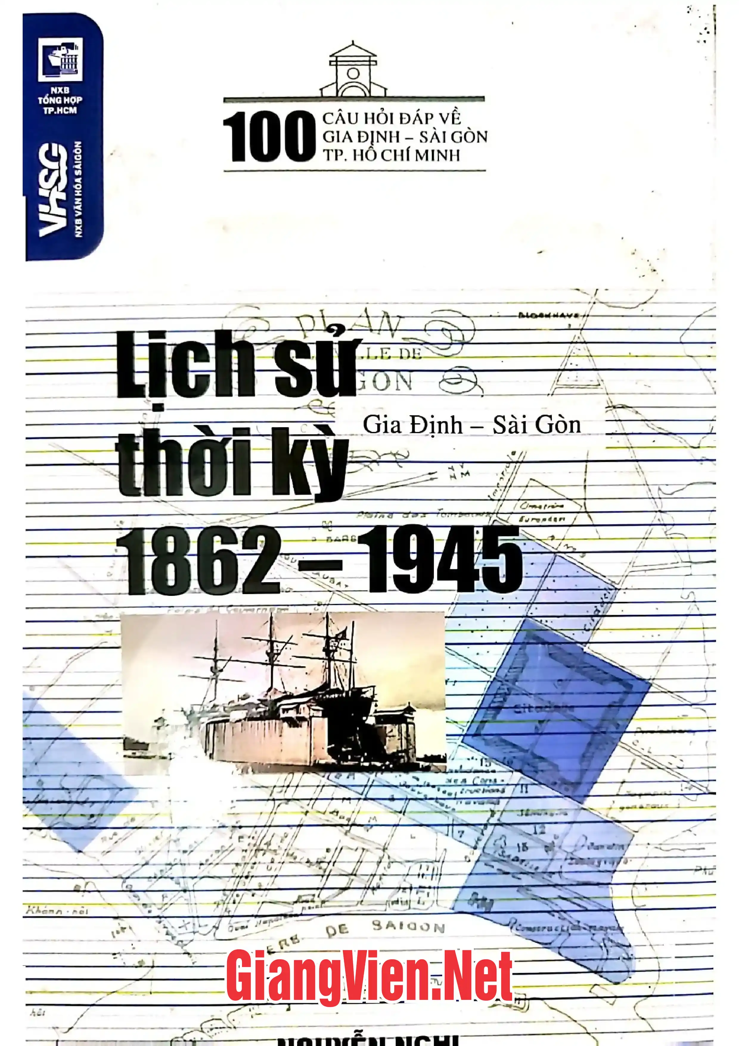 Ảnh bìa của Lịch sử Gia định- Sài Gòn thời kỳ 1862 -1945