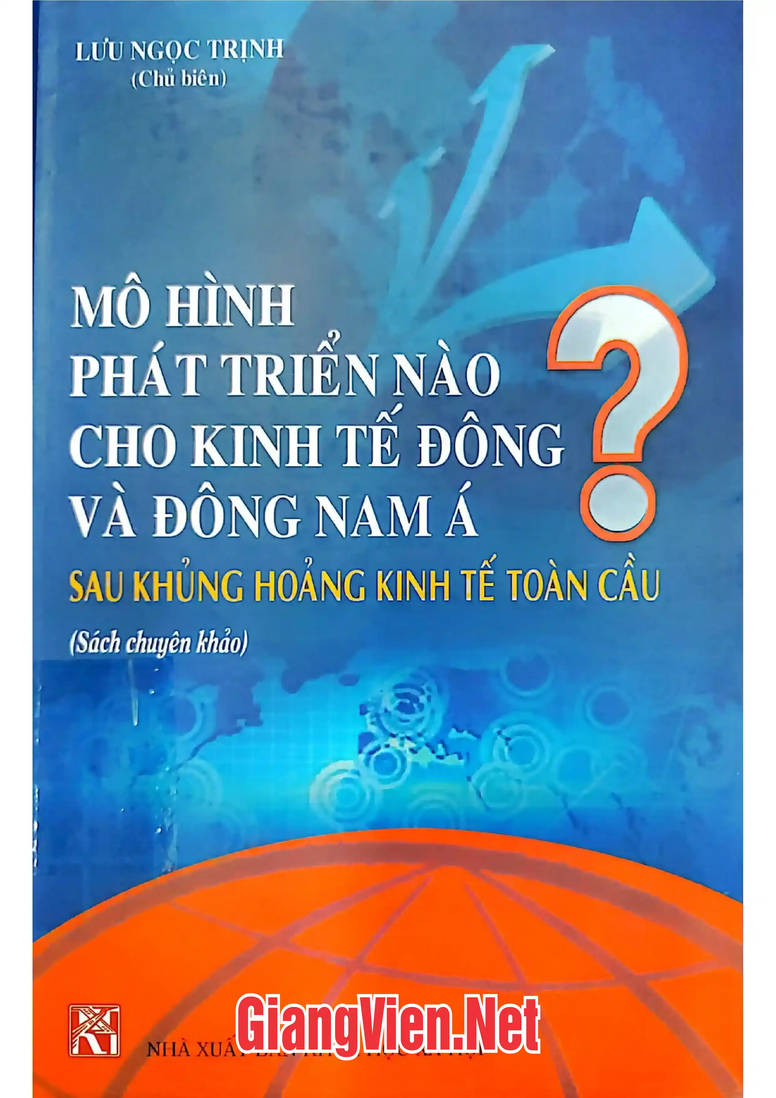 Ảnh bìa của Mô hình phát triển nào cho kinh tế Đông và Đông Nam á sau khủng hoảng kinh tế toàn cầu
