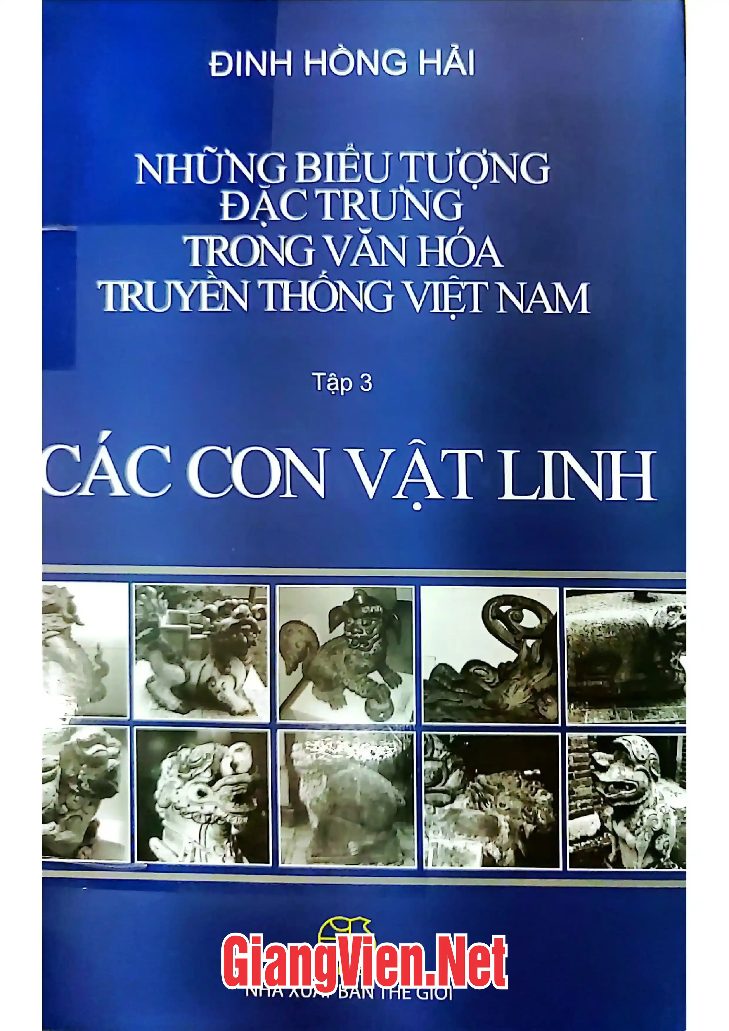 Ảnh bìa của Những biểu tượng đặc trưng trong văn hóa truyền thống Việt Nam - Tập 3: Các con vật linh